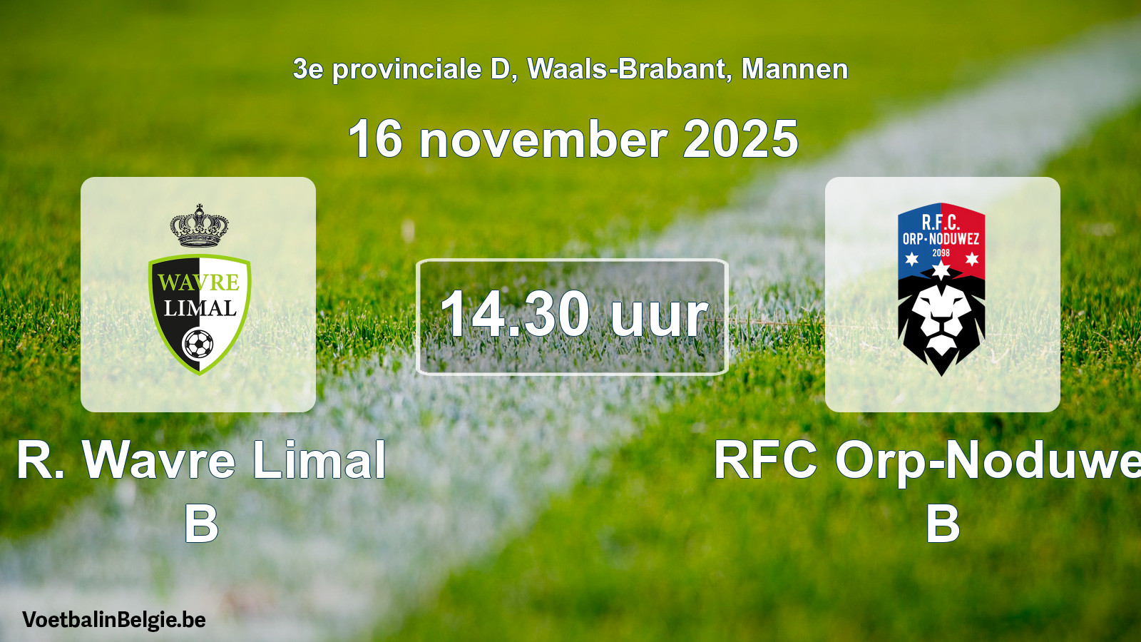 Scheduled match men football: R. Wavre Limal B - RFC Orp-Noduwez B (16 November 2025)
