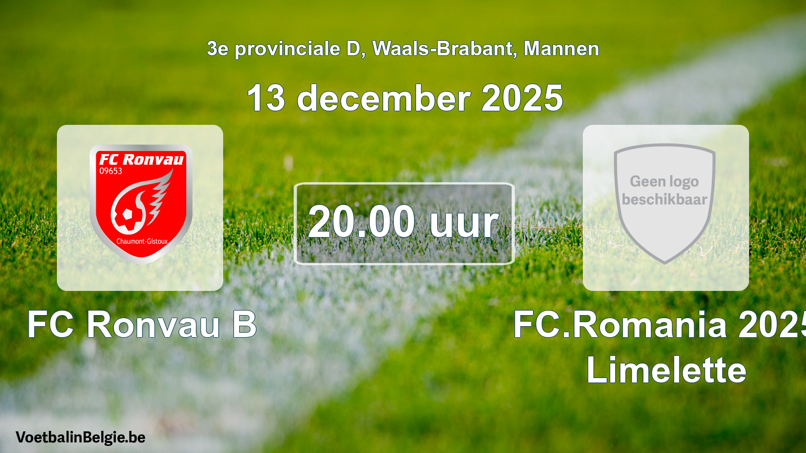 Scheduled match men football: FC Ronvau B - FC.Romania 2025 Limelette (13 December 2025)