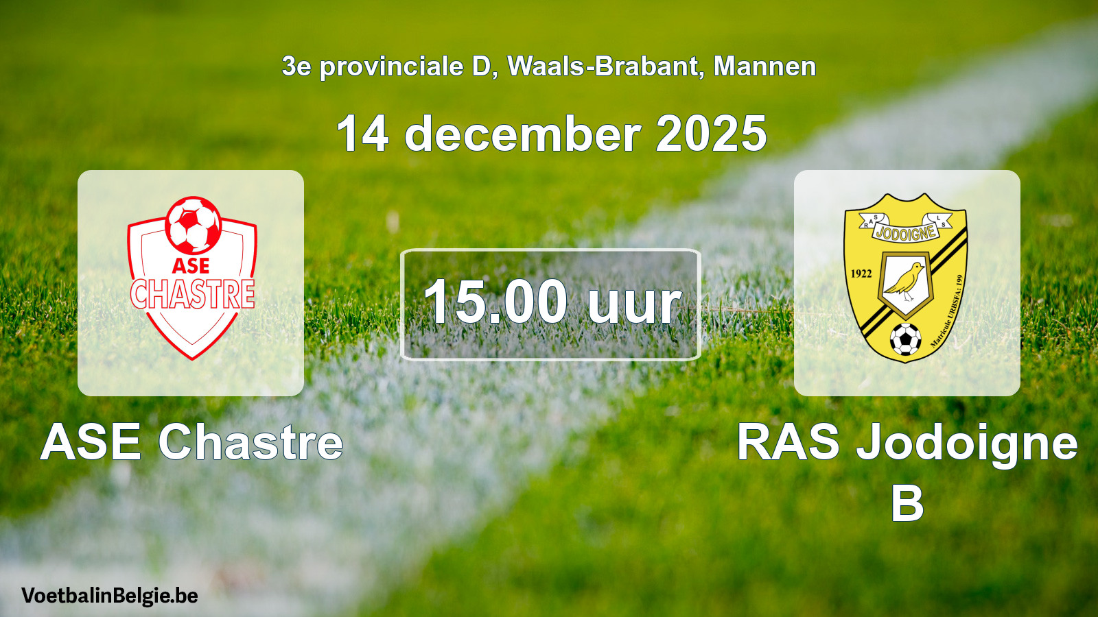 Scheduled match men football: ASE Chastre - RAS Jodoigne B (14 December 2025)