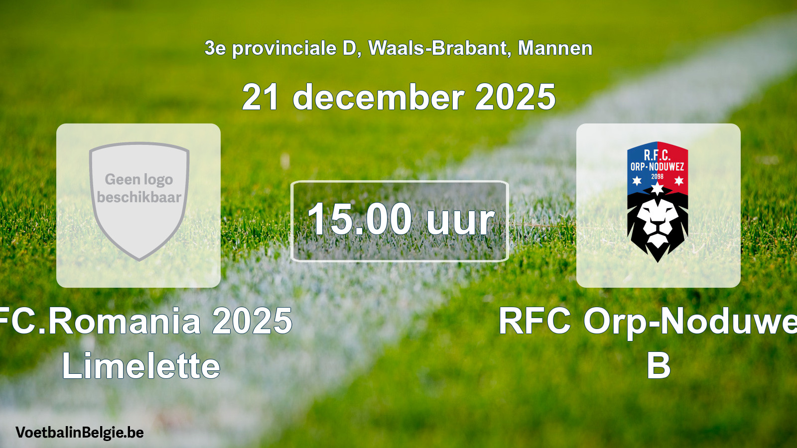 Scheduled match men football: FC.Romania 2025 Limelette - RFC Orp-Noduwez B (21 December 2025)