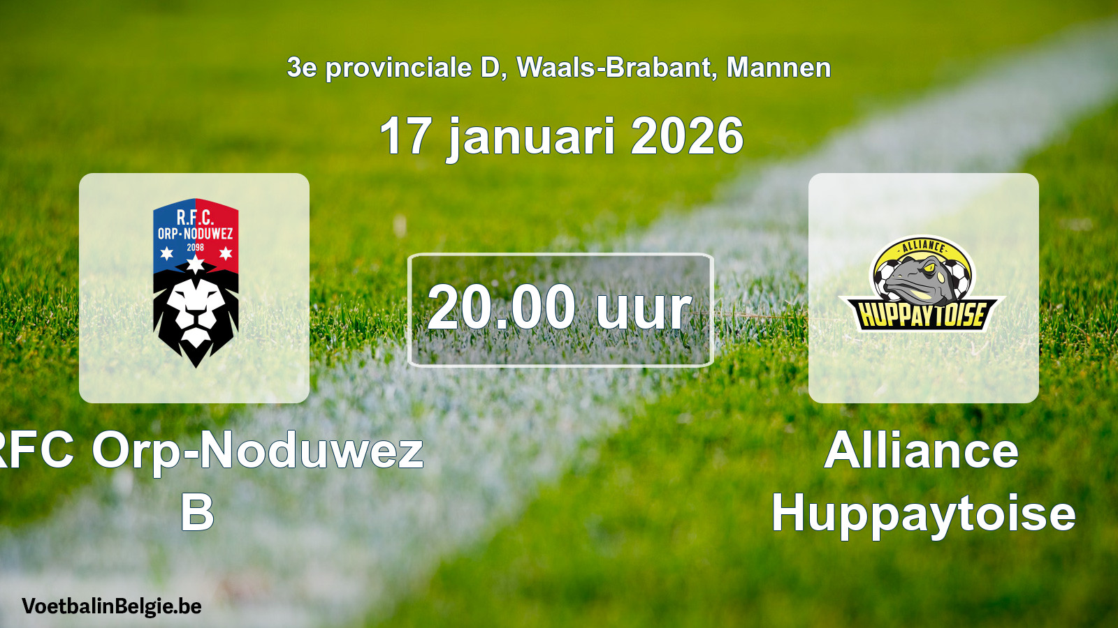 Scheduled match men football: RFC Orp-Noduwez B - Alliance Huppaytoise (17 January 2026)
