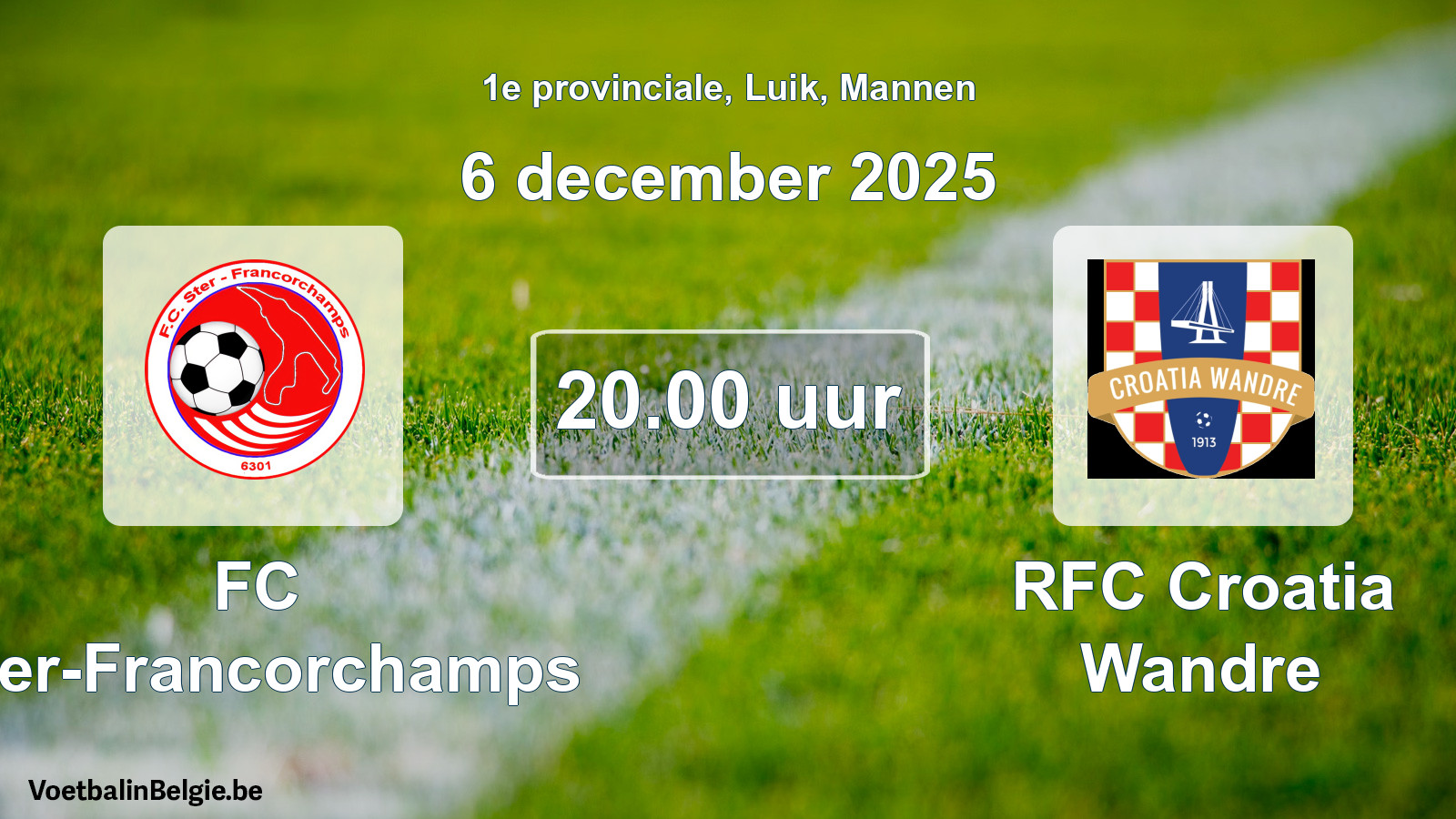 Scheduled match men football: FC Ster-Francorchamps - RFC Croatia Wandre (6 December 2025)