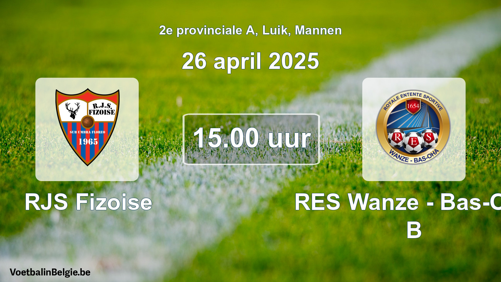 Scheduled match men football: RJS Fizoise - RES Wanze - Bas-Oha B (26 April 2025)