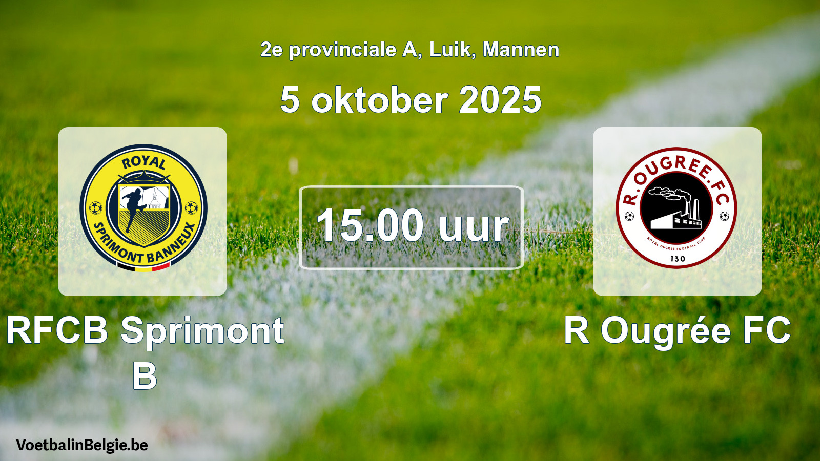 Match prévu football hommes: RFCB Sprimont B - R Ougrée FC (5 octobre 2025)