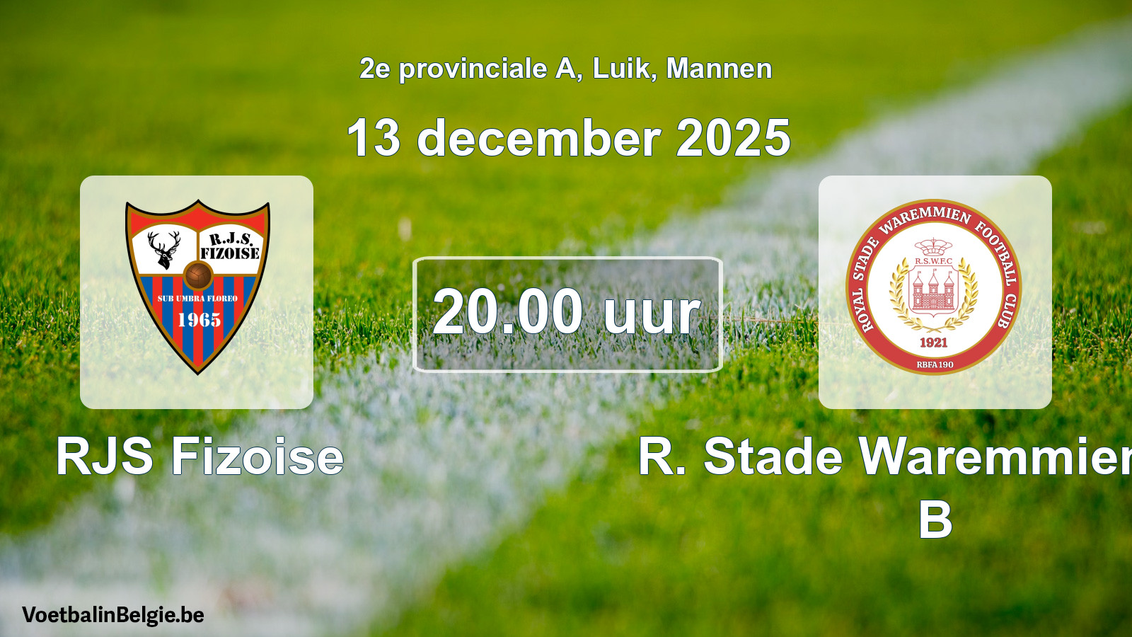 Scheduled match men football: RJS Fizoise - R. Stade Waremmien FC B (13 December 2025)