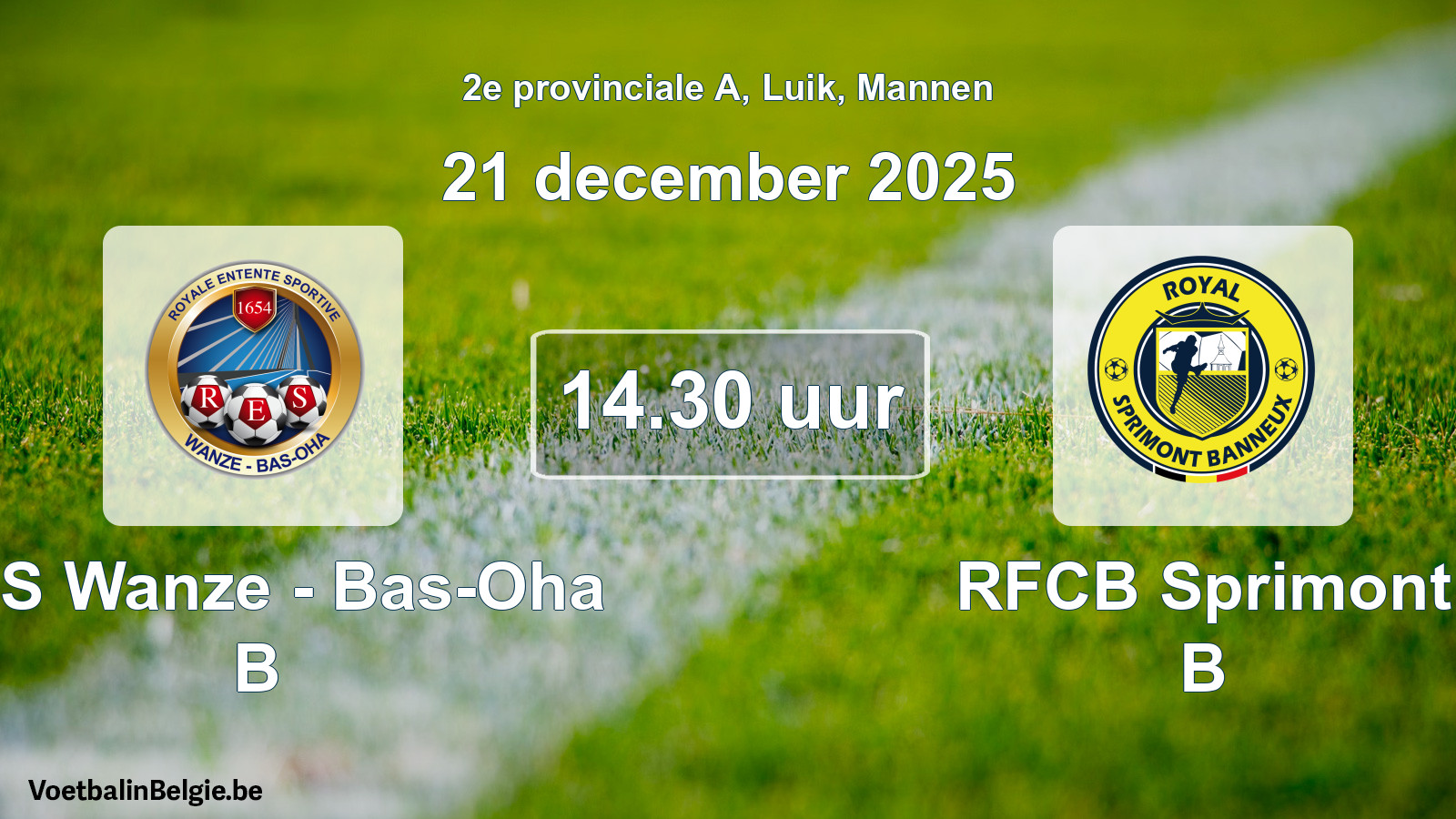 Scheduled match men football: RES Wanze - Bas-Oha B - RFCB Sprimont B (21 December 2025)