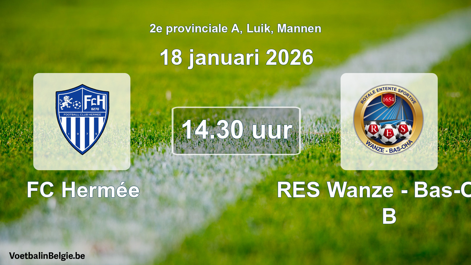 Scheduled match men football: FC Hermée - RES Wanze - Bas-Oha B (18 January 2026)