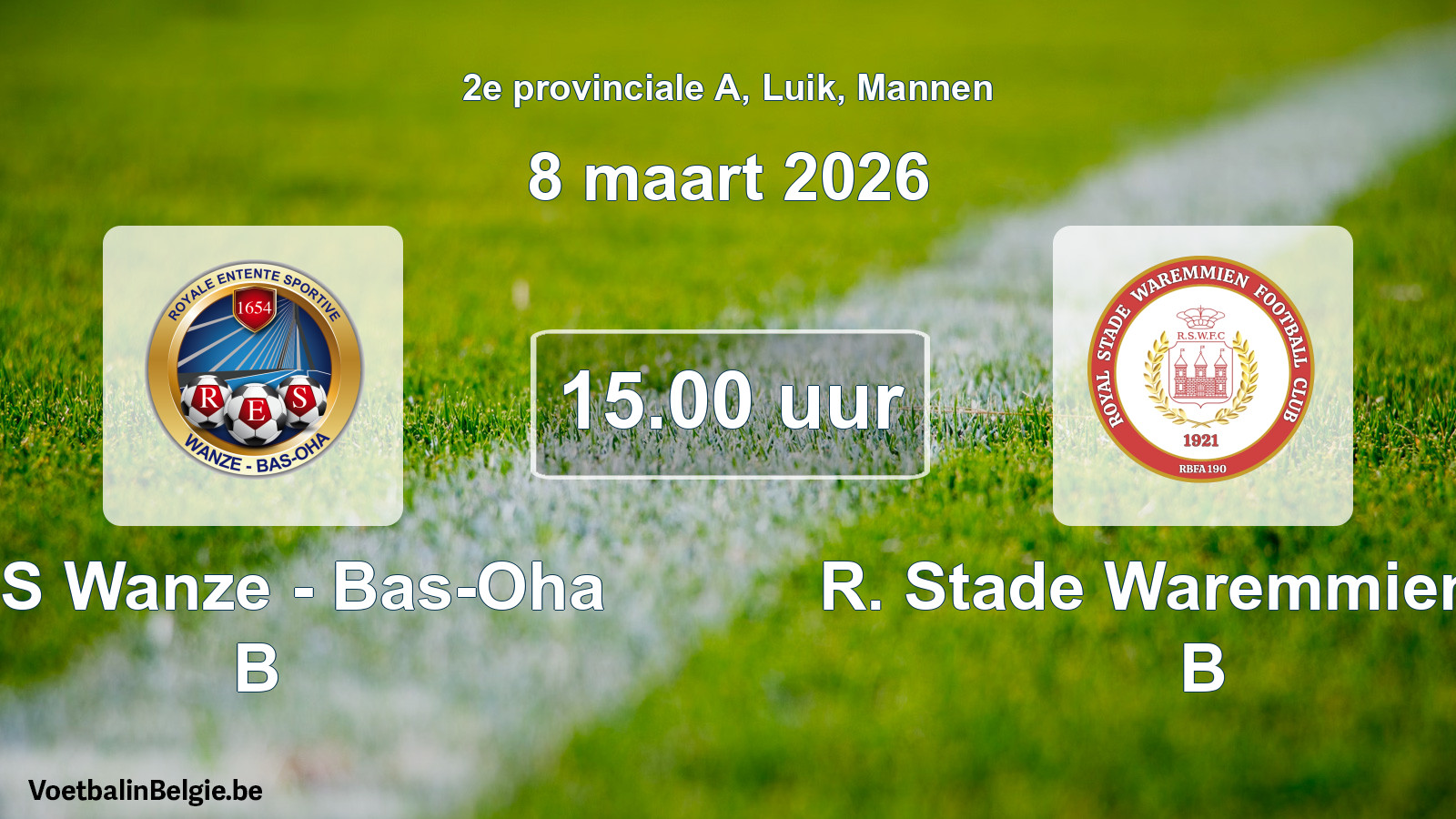 Scheduled match men football: RES Wanze - Bas-Oha B - R. Stade Waremmien FC B (8 March 2026)