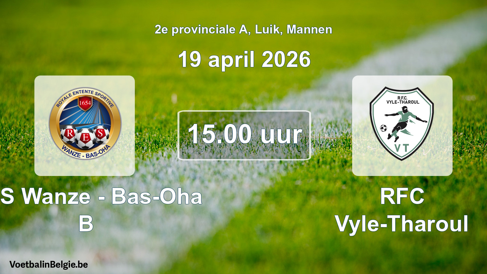 Scheduled match men football: RES Wanze - Bas-Oha B - RFC Vyle-Tharoul (19 April 2026)