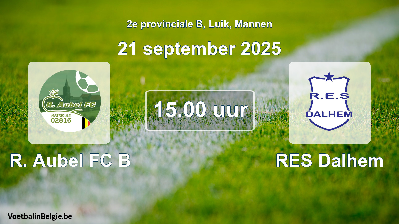 Scheduled match men football: R. Aubel FC B - RES Dalhem (21 September 2025)