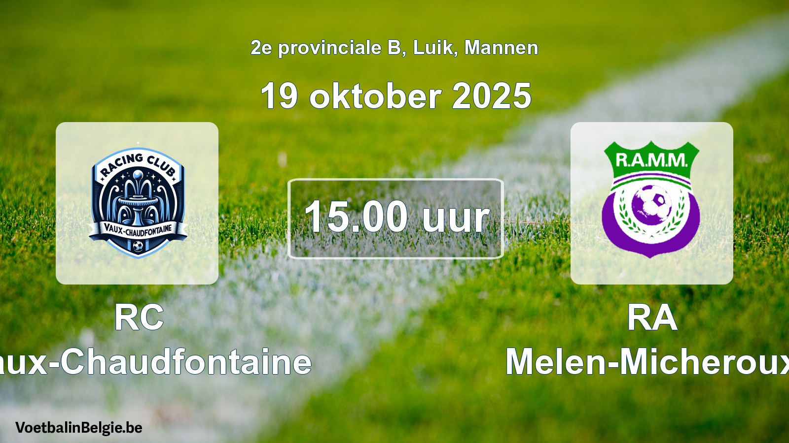 Geplantes Spiel männer-Fußball: RC Vaux-Chaudfontaine - RA Melen-Micheroux (19 Oktober 2025)