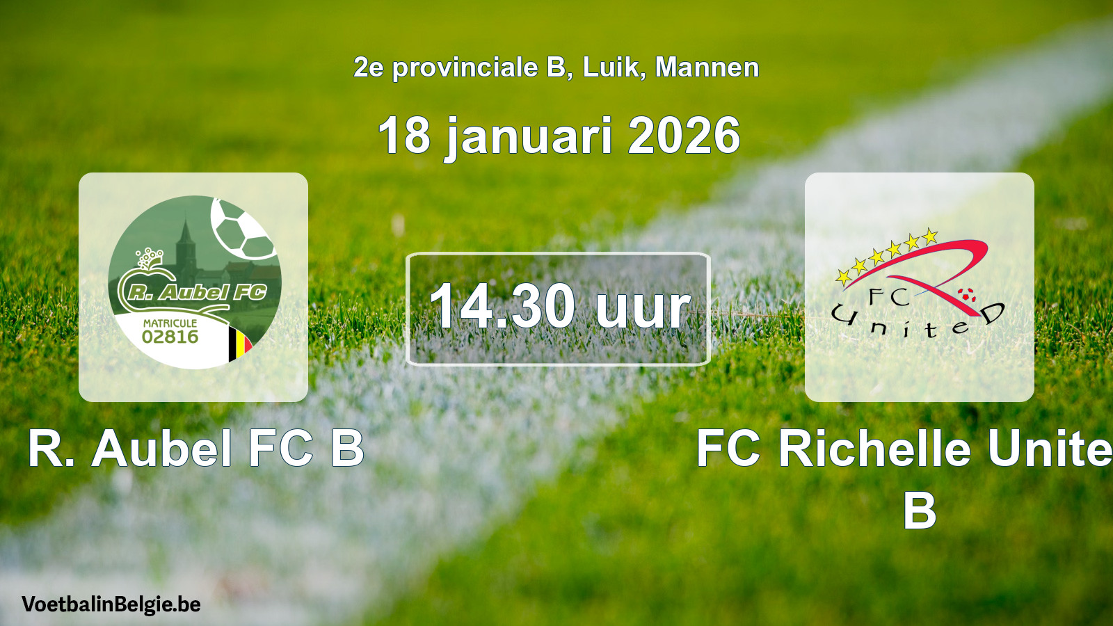 Scheduled match men football: R. Aubel FC B - FC Richelle United B (18 January 2026)