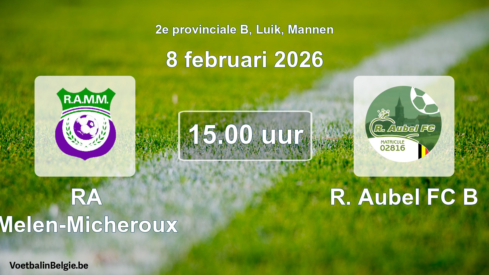 Scheduled match men football: RA Melen-Micheroux - R. Aubel FC B (8 February 2026)