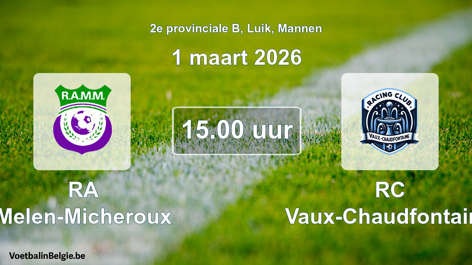 Scheduled match men football: RA Melen-Micheroux - RC Vaux-Chaudfontaine (1 March 2026)
