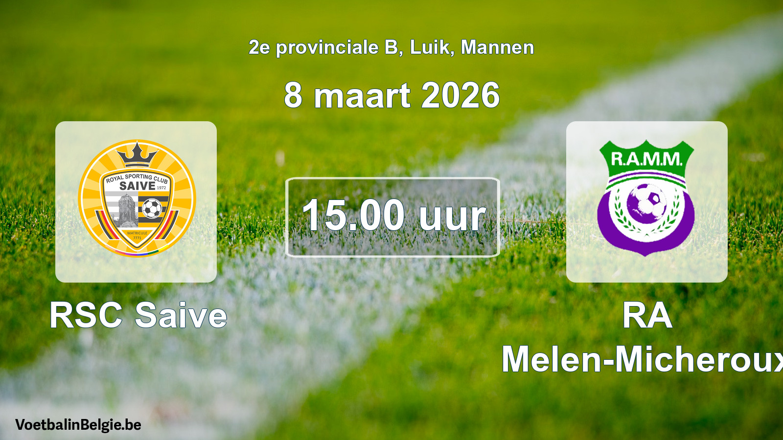 Scheduled match men football: RSC Saive - RA Melen-Micheroux (8 March 2026)