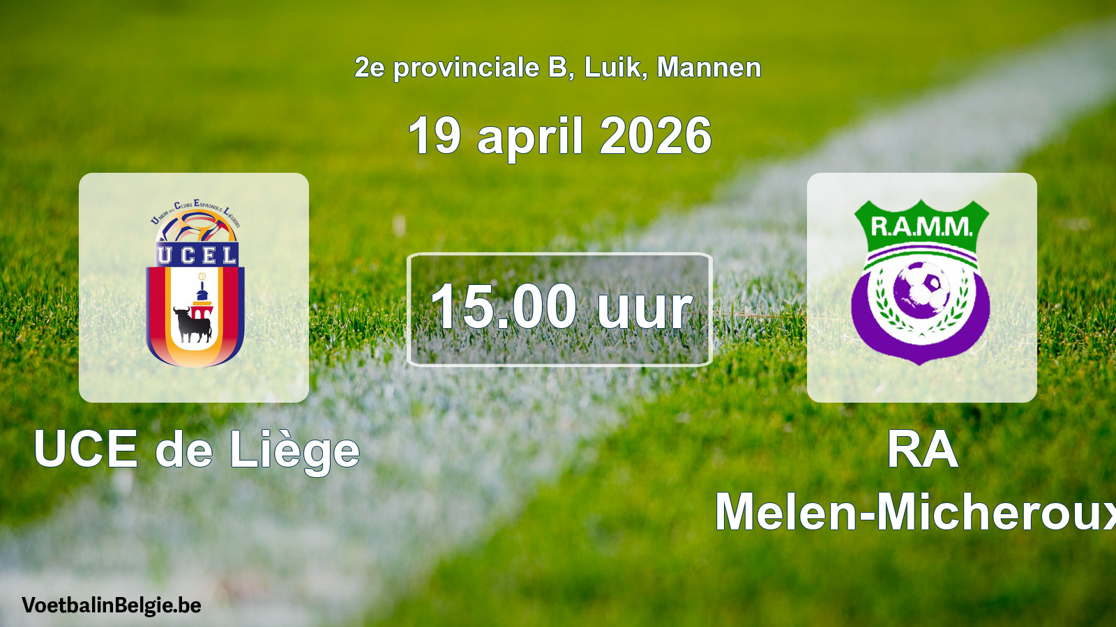 Scheduled match men football: UCE de Liège - RA Melen-Micheroux (19 April 2026)
