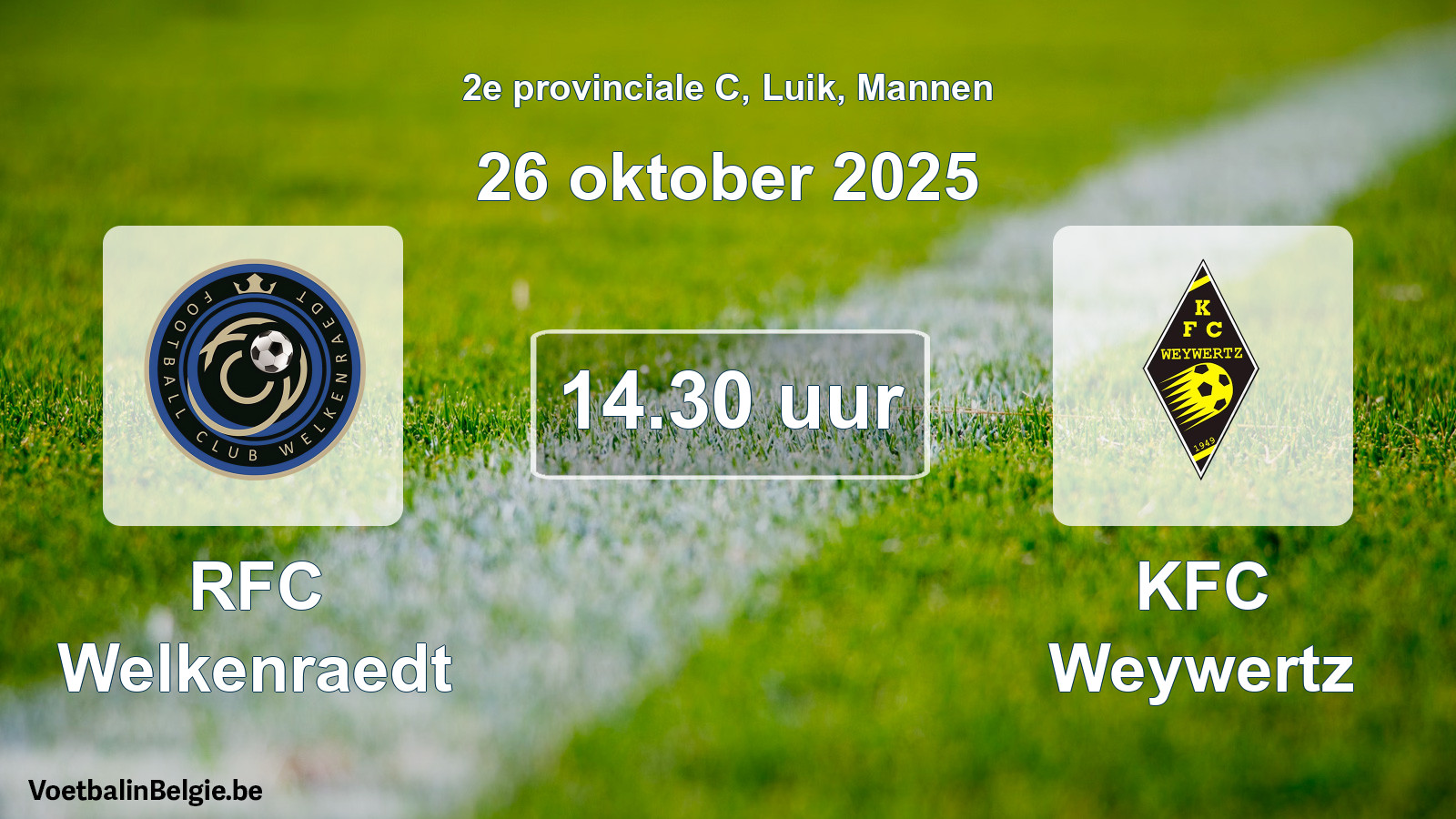 Scheduled match men football: RFC Welkenraedt - KFC Weywertz (26 October 2025)