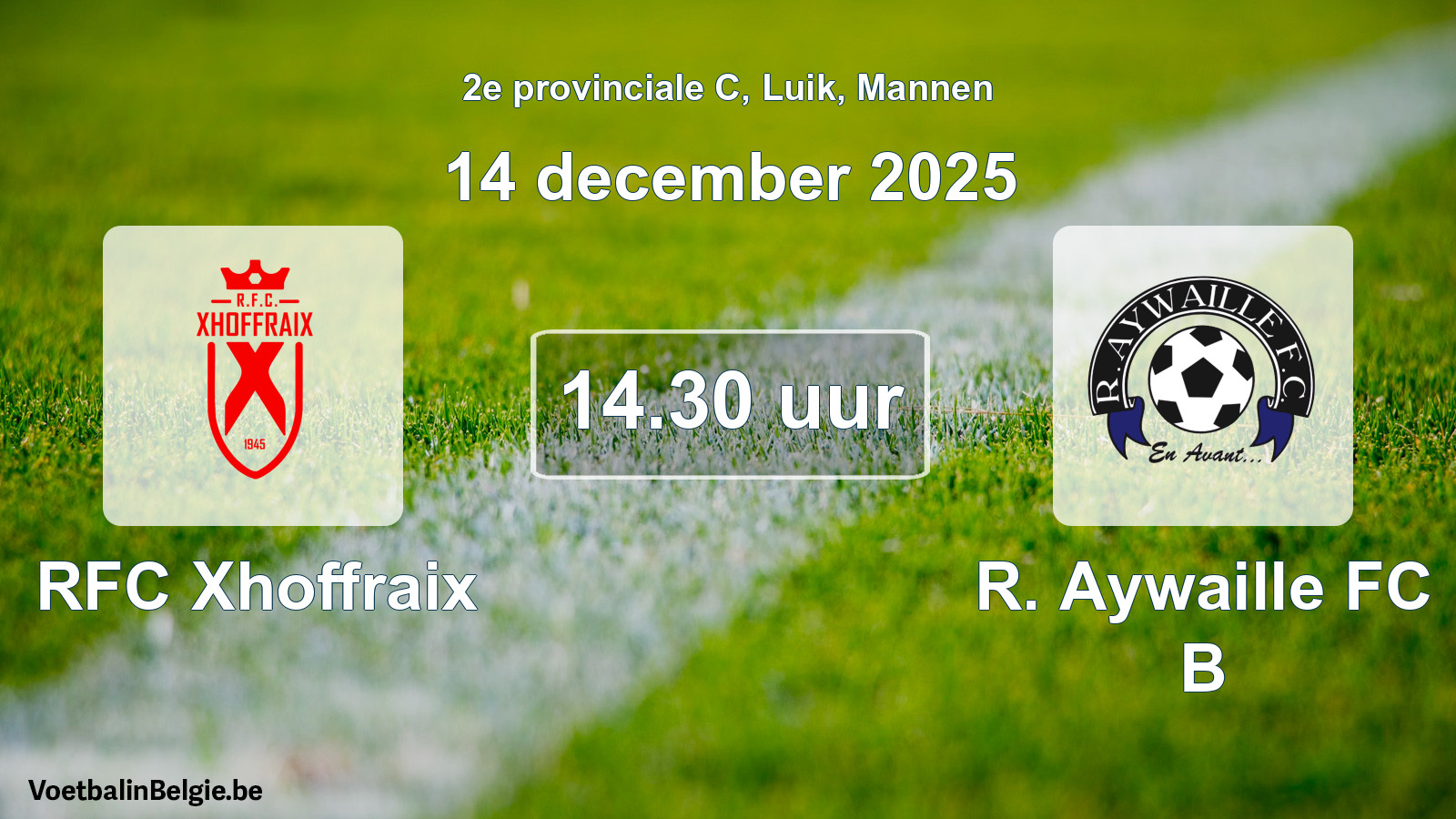 Scheduled match men football: RFC Xhoffraix - R. Aywaille FC B (14 December 2025)
