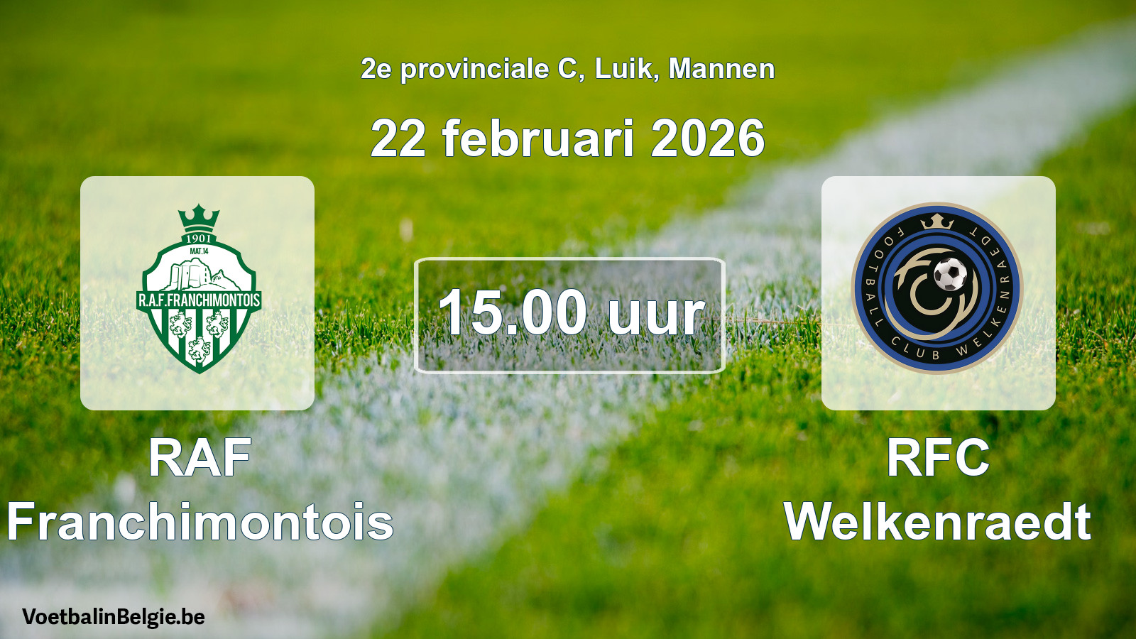 Scheduled match men football: RAF Franchimontois - RFC Welkenraedt (22 February 2026)