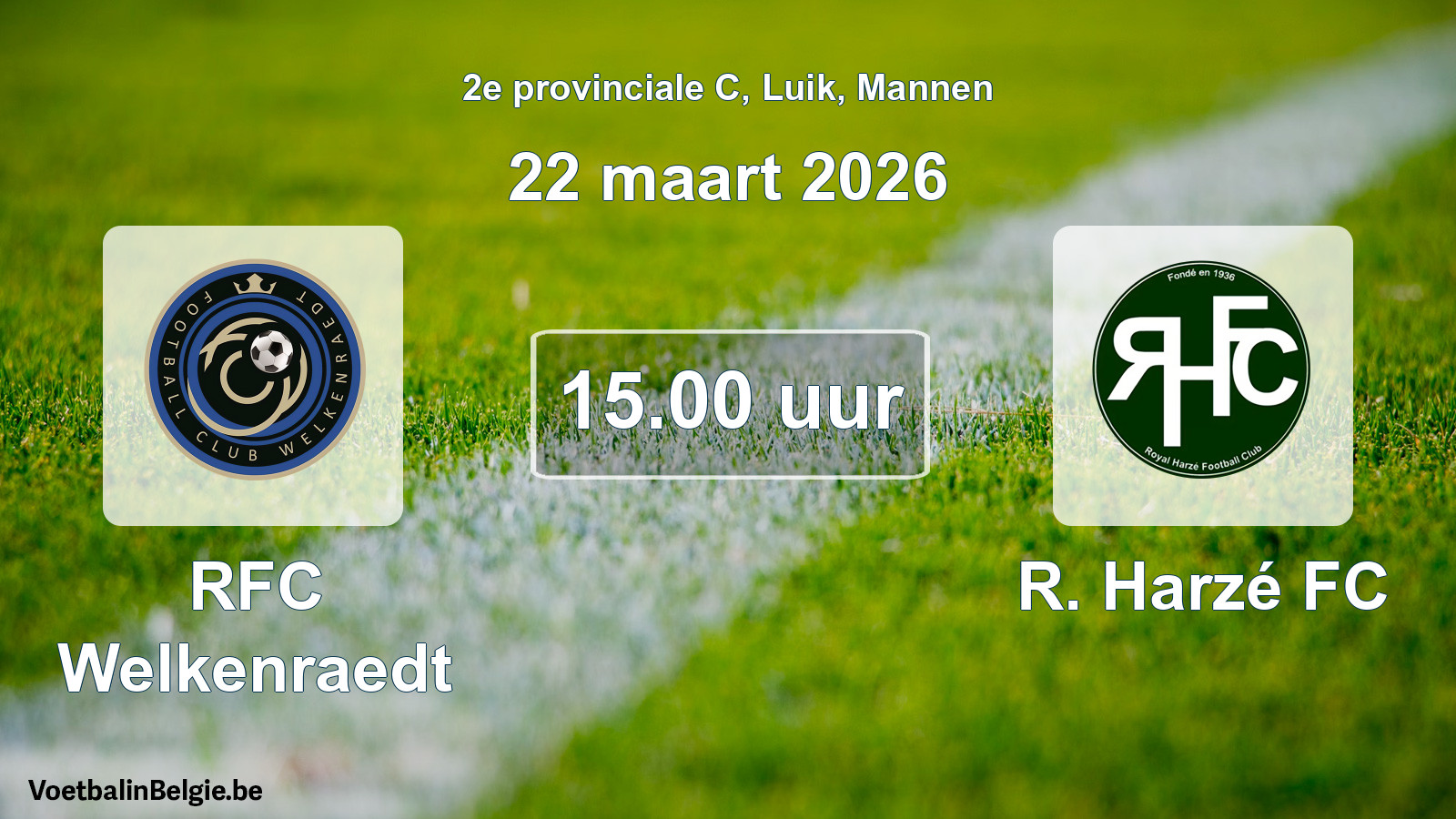 Scheduled match men football: RFC Welkenraedt - R. Harzé FC (22 March 2026)