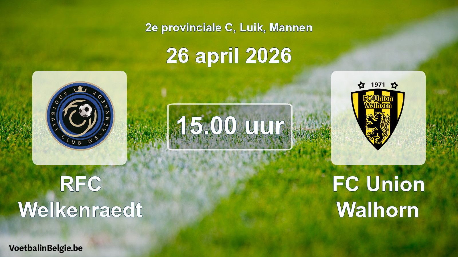 Match prévu football hommes: RFC Welkenraedt - FC Union Walhorn (26 avril 2026)