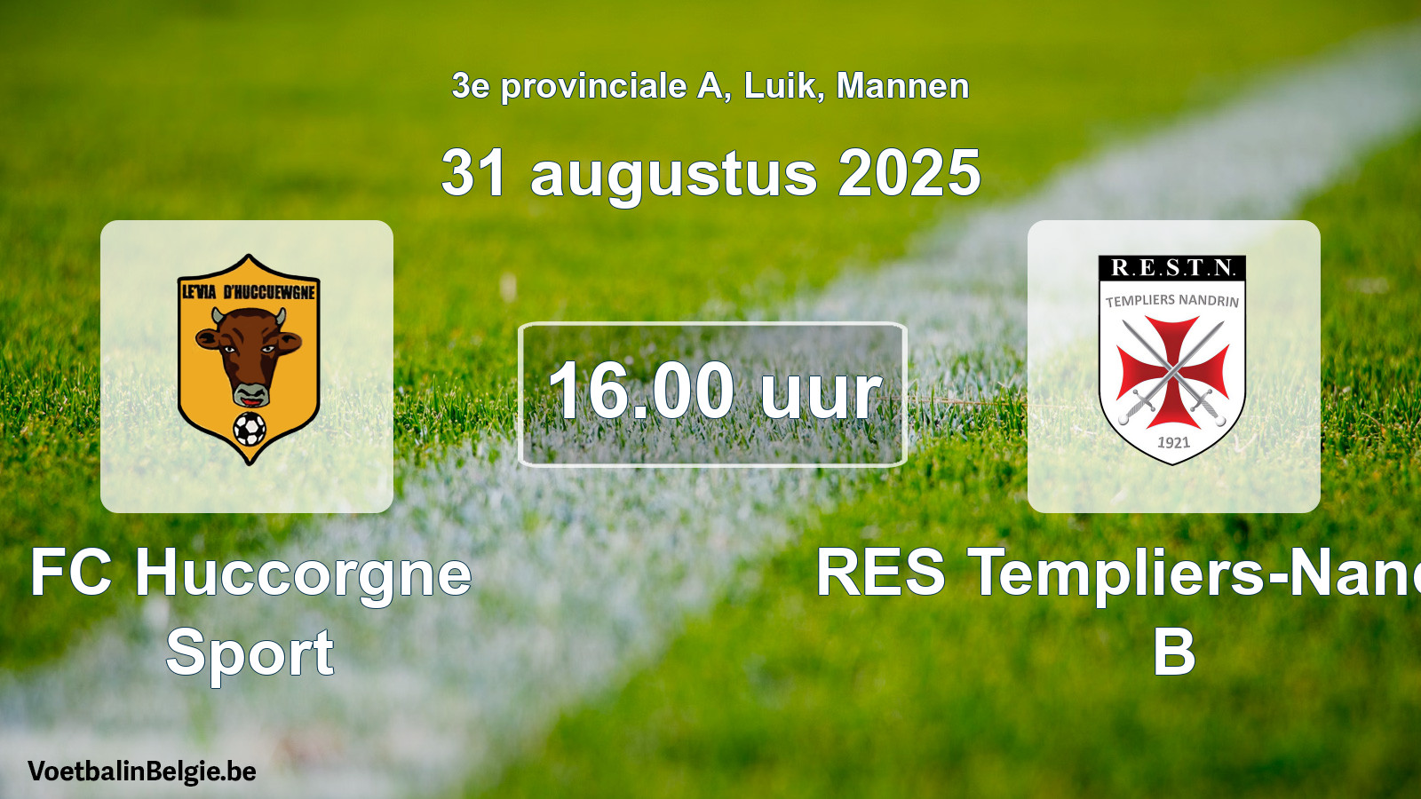 Scheduled match men football: FC Huccorgne Sport - RES Templiers-Nandrin B (31 August 2025)