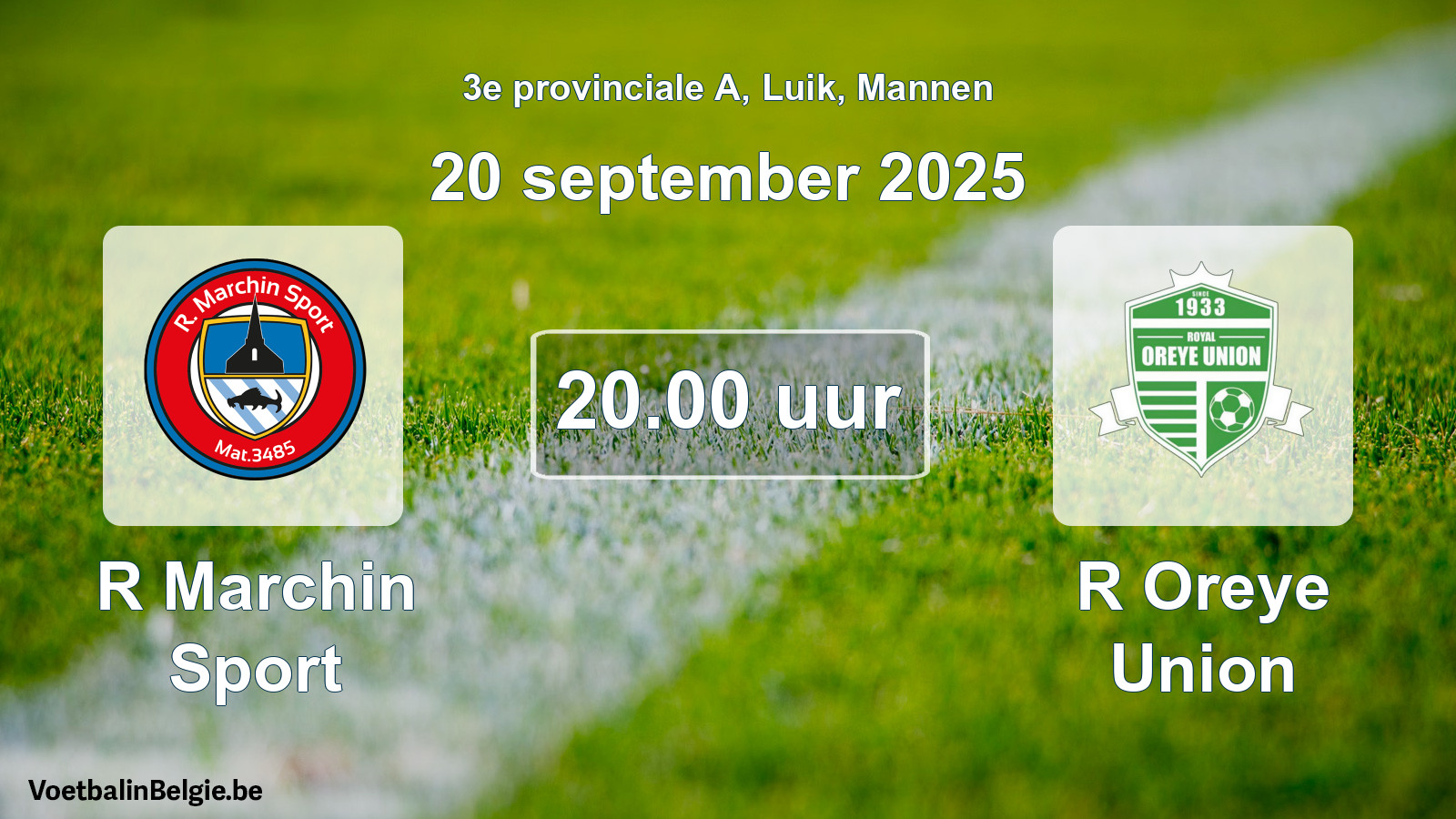 Scheduled match men football: R Marchin Sport - R Oreye Union (20 September 2025)