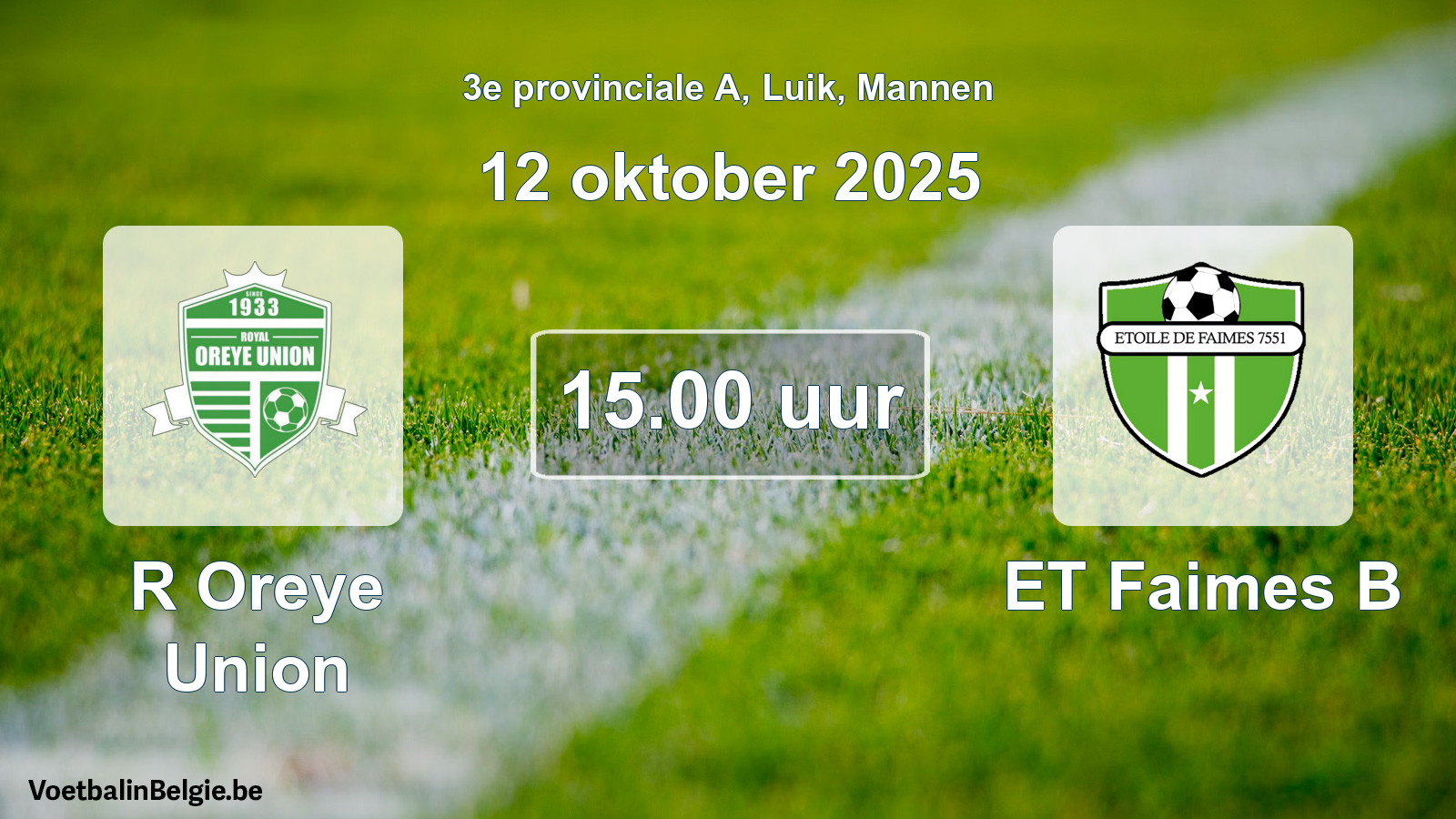 Scheduled match men football: R Oreye Union - ET Faimes B (12 October 2025)