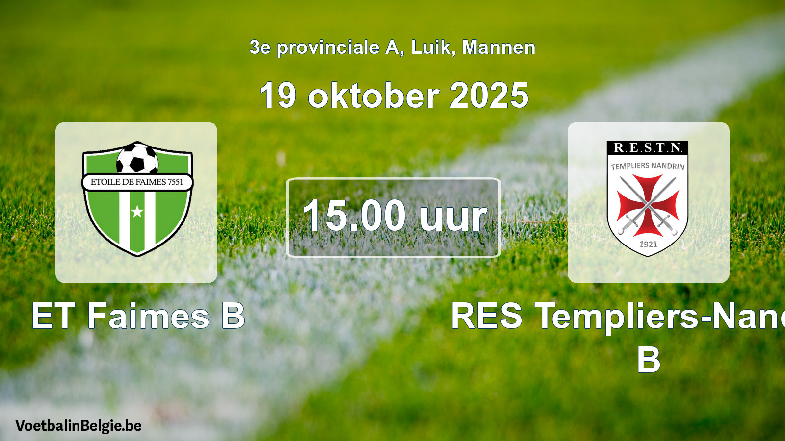 Scheduled match men football: ET Faimes B - RES Templiers-Nandrin B (19 October 2025)