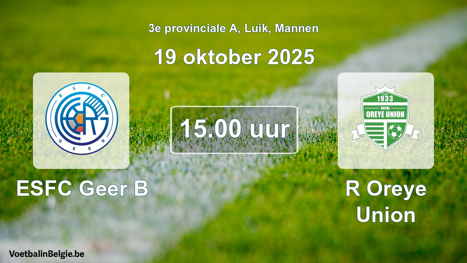 Scheduled match men football: ESFC Geer B - R Oreye Union (19 October 2025)