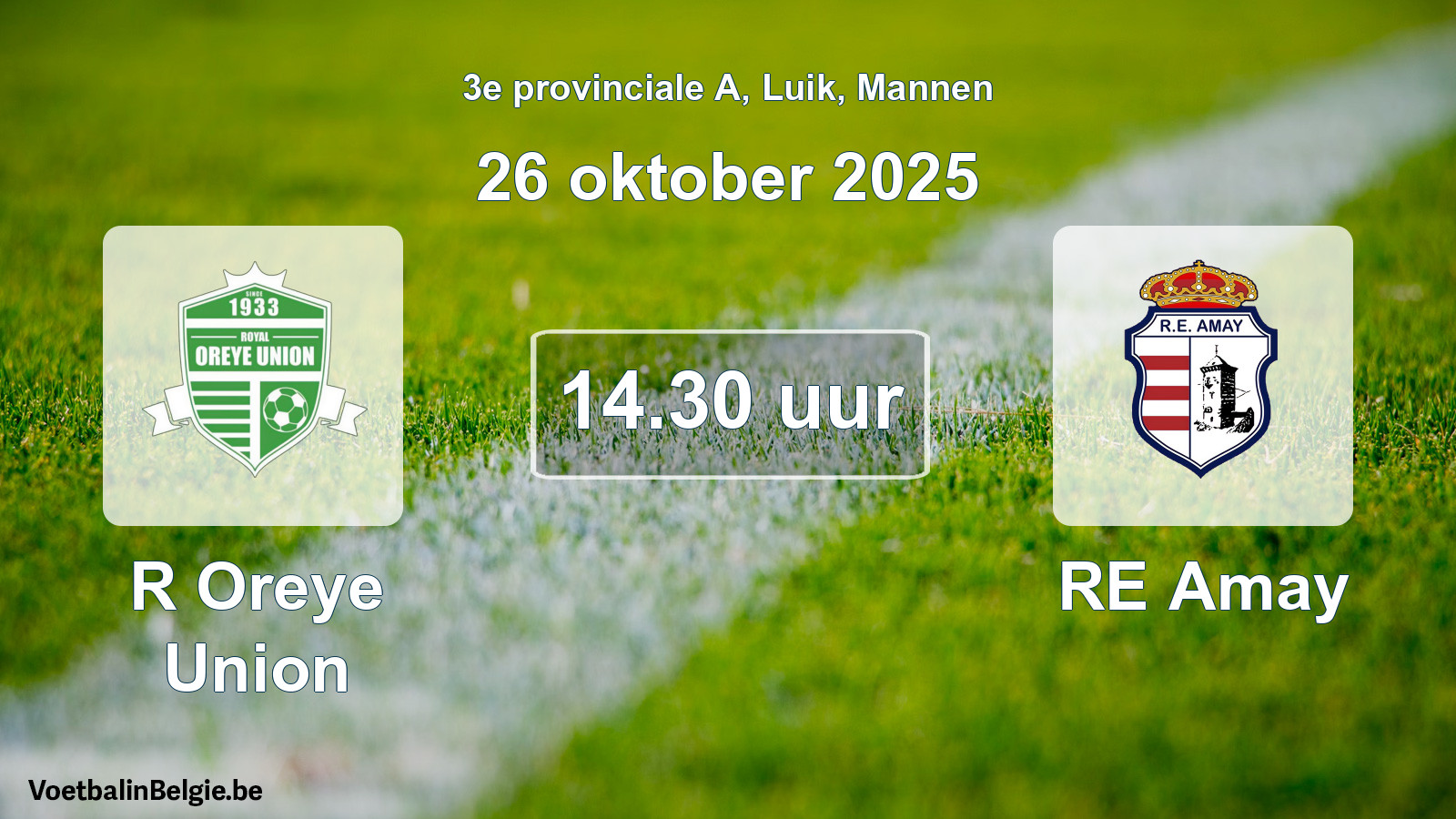 Scheduled match men football: R Oreye Union - RE Amay (26 October 2025)