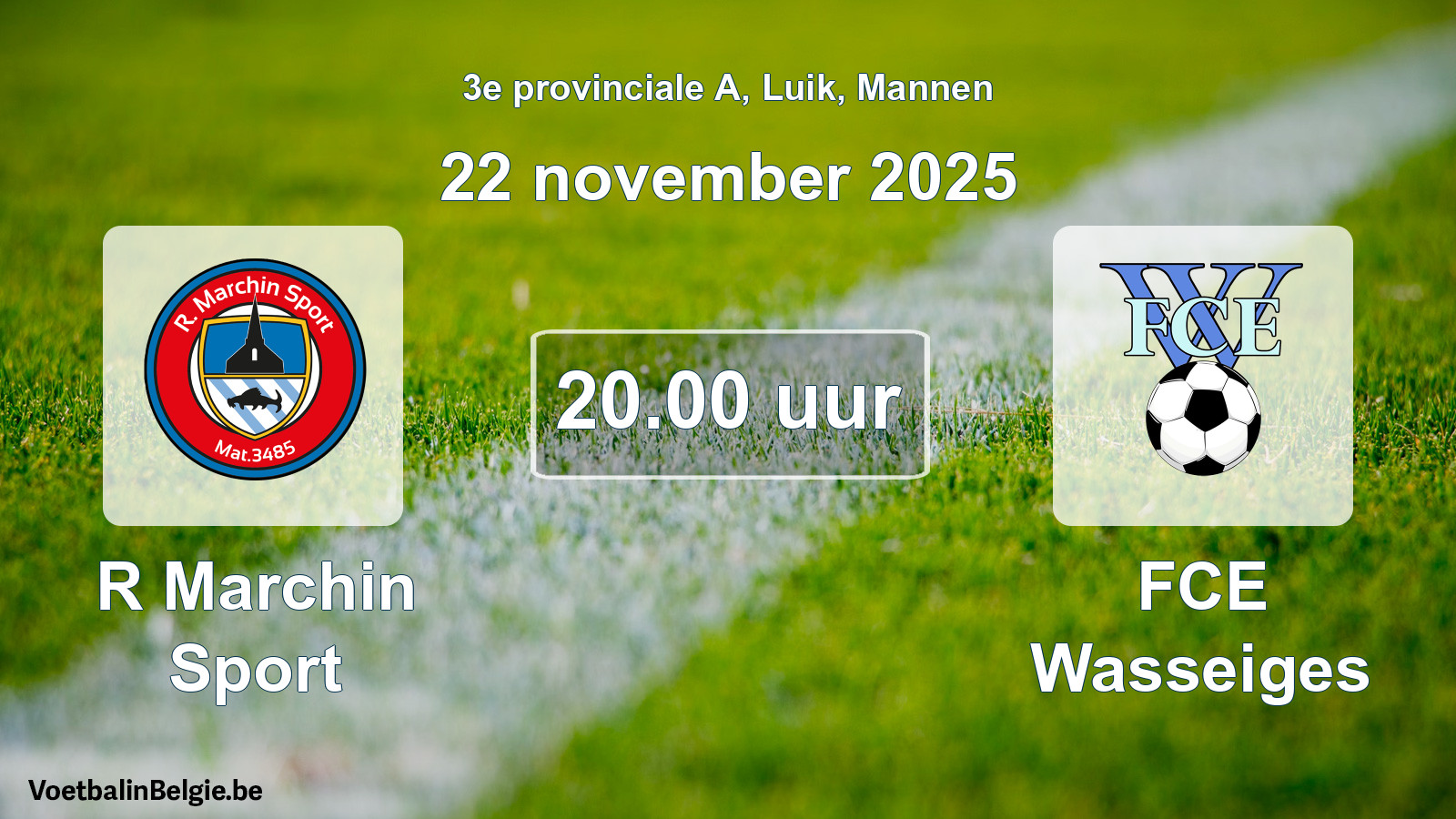 Scheduled match men football: R Marchin Sport - FCE Wasseiges (22 November 2025)