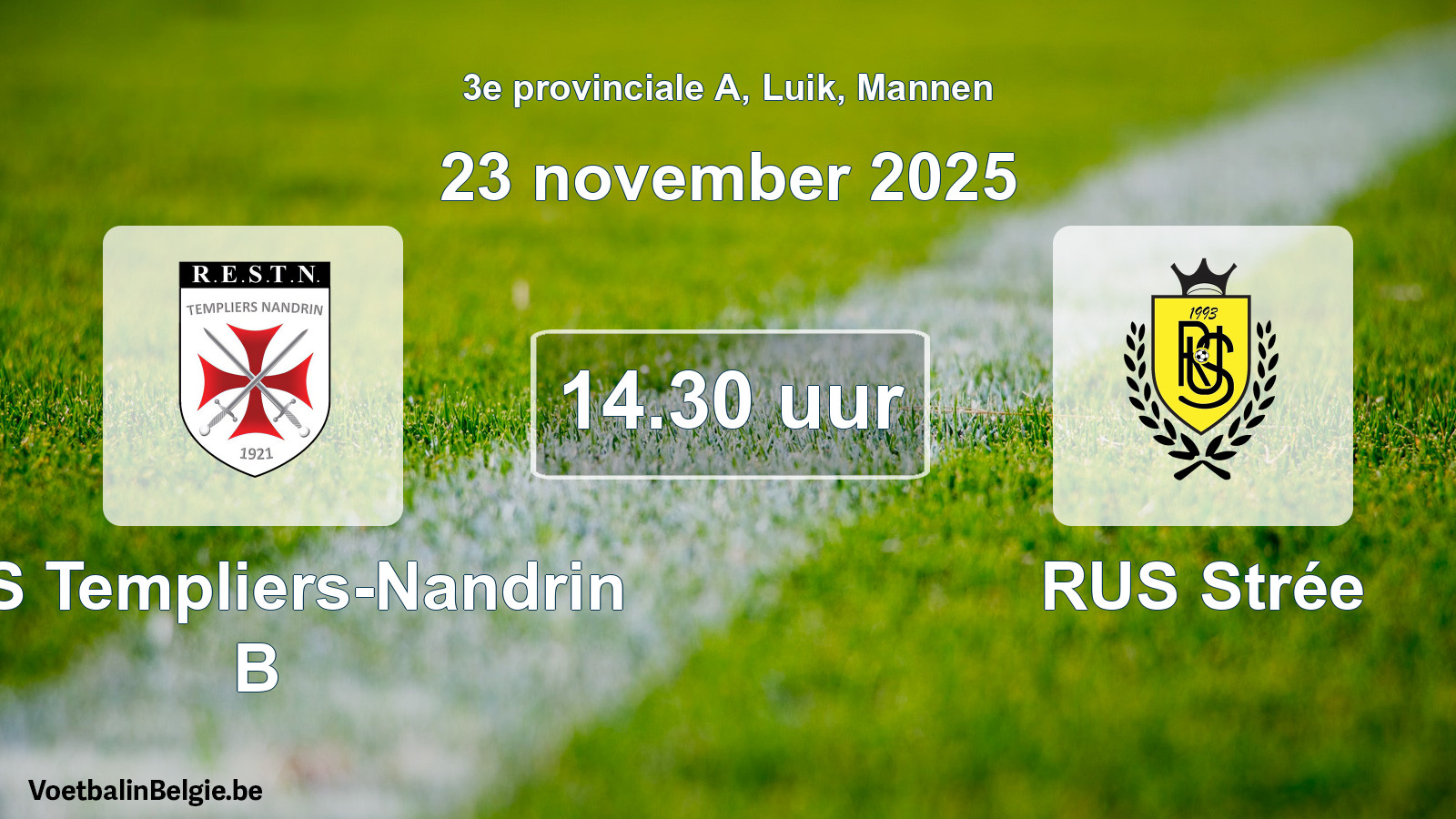 Scheduled match men football: RES Templiers-Nandrin B - RUS Strée (23 November 2025)