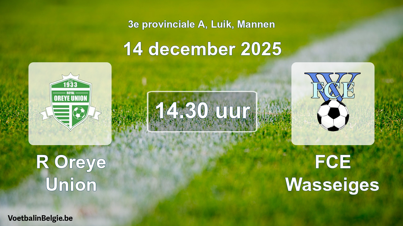 Scheduled match men football: R Oreye Union - FCE Wasseiges (14 December 2025)