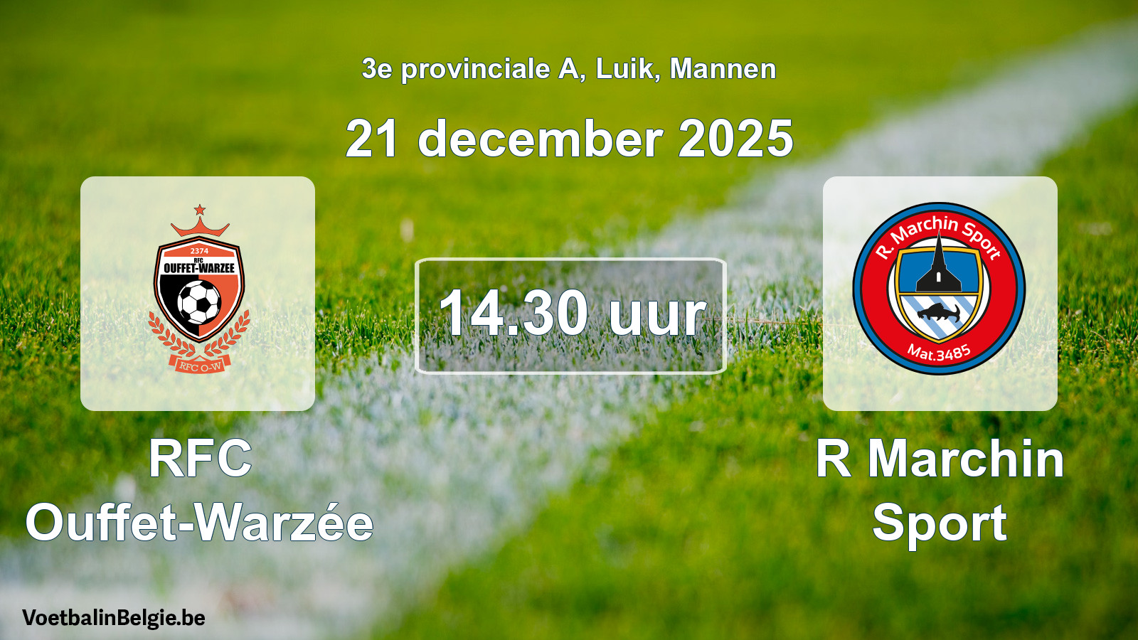 Scheduled match men football: RFC Ouffet-Warzée - R Marchin Sport (21 December 2025)