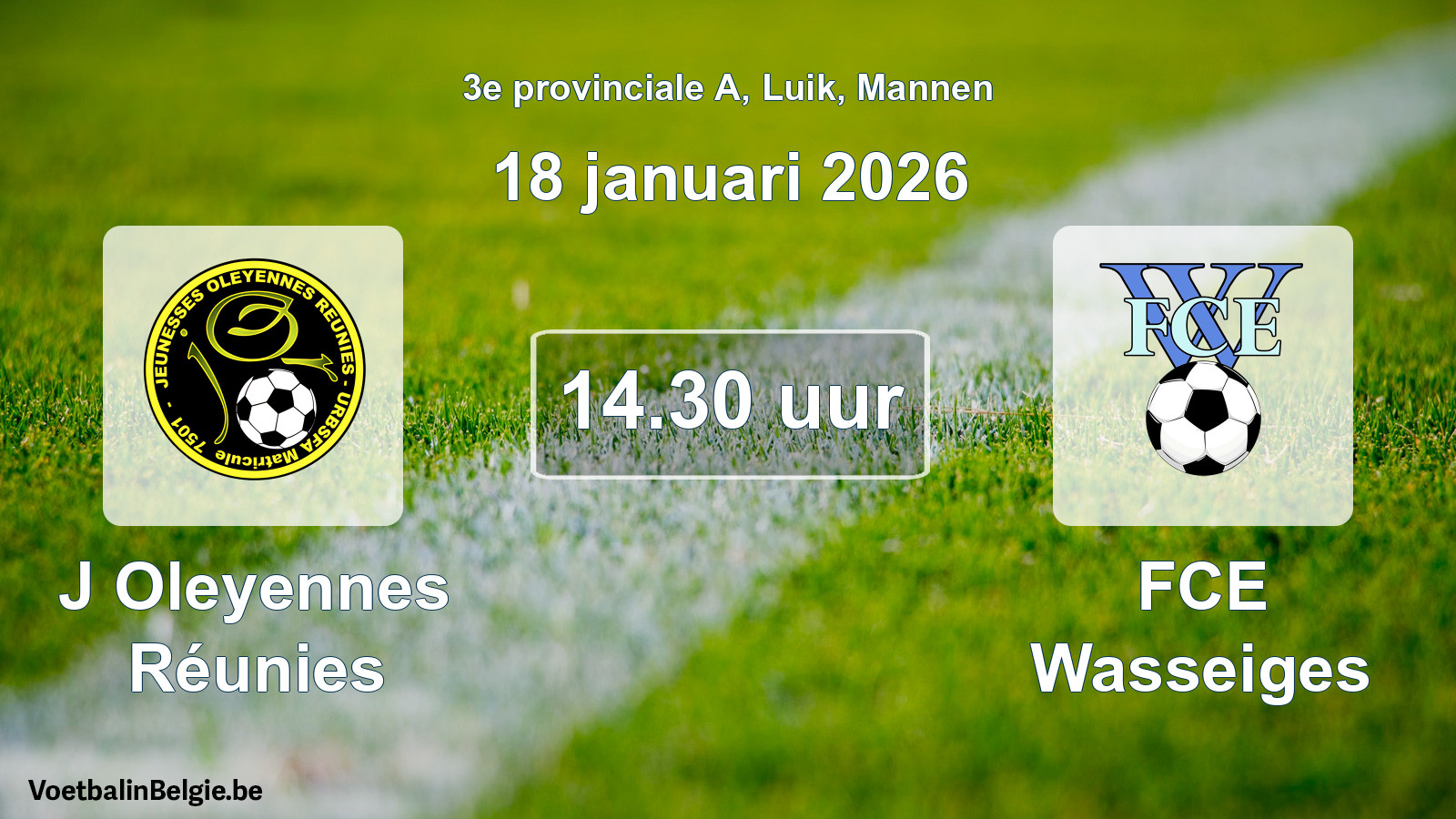 Scheduled match men football: J Oleyennes Réunies - FCE Wasseiges (18 January 2026)