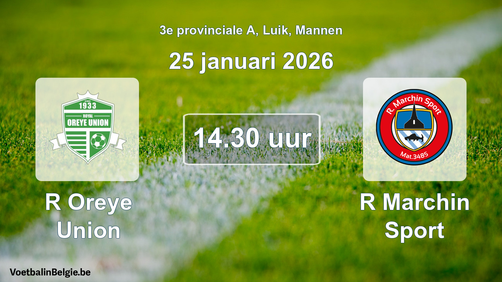 Scheduled match men football: R Oreye Union - R Marchin Sport (25 January 2026)