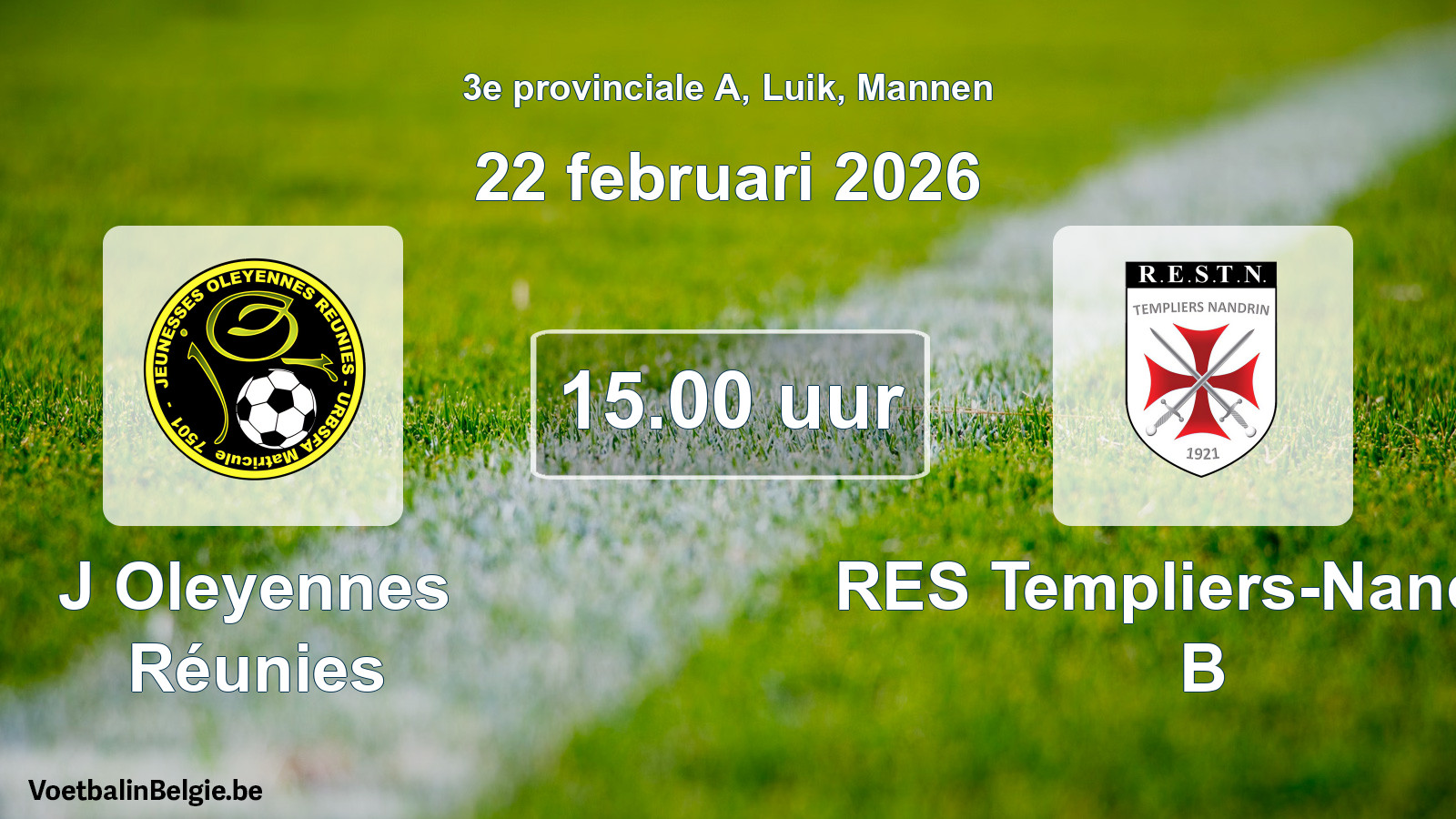 Scheduled match men football: J Oleyennes Réunies - RES Templiers-Nandrin B (22 February 2026)