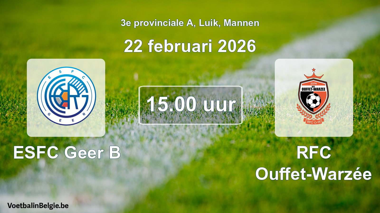 Match prévu football hommes: ESFC Geer B - RFC Ouffet-Warzée (22 février 2026)