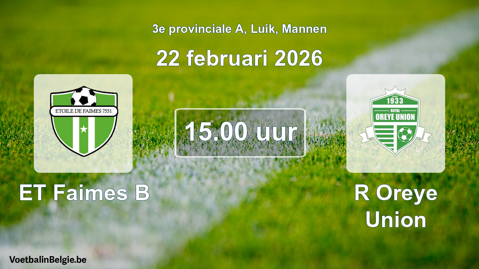 Scheduled match men football: ET Faimes B - R Oreye Union (22 February 2026)