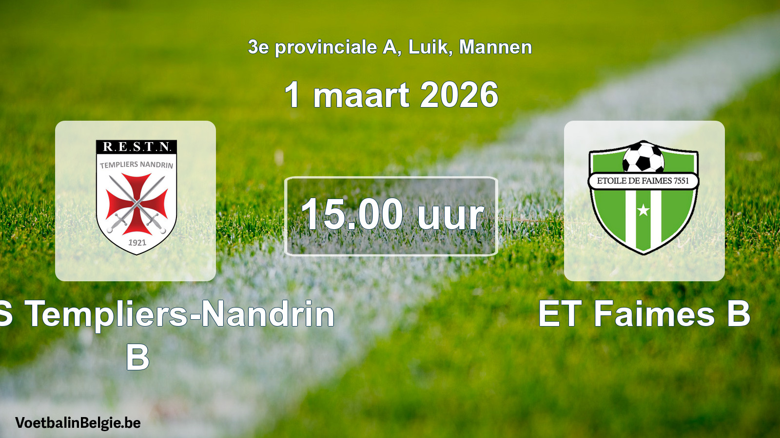 Scheduled match men football: RES Templiers-Nandrin B - ET Faimes B (1 March 2026)