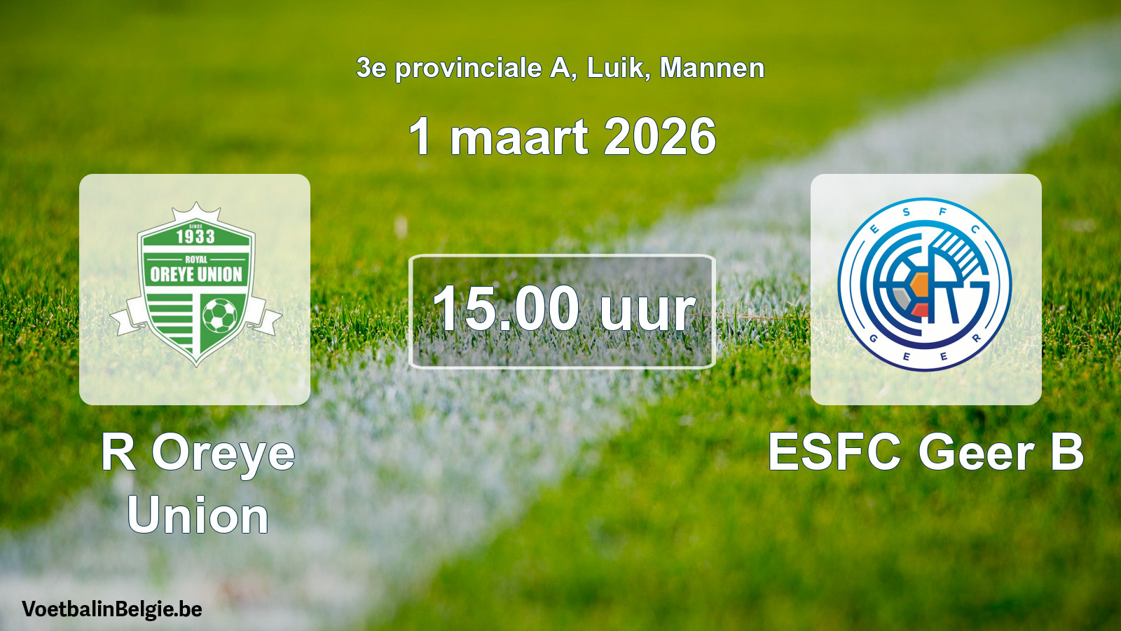 Scheduled match men football: R Oreye Union - ESFC Geer B (1 March 2026)