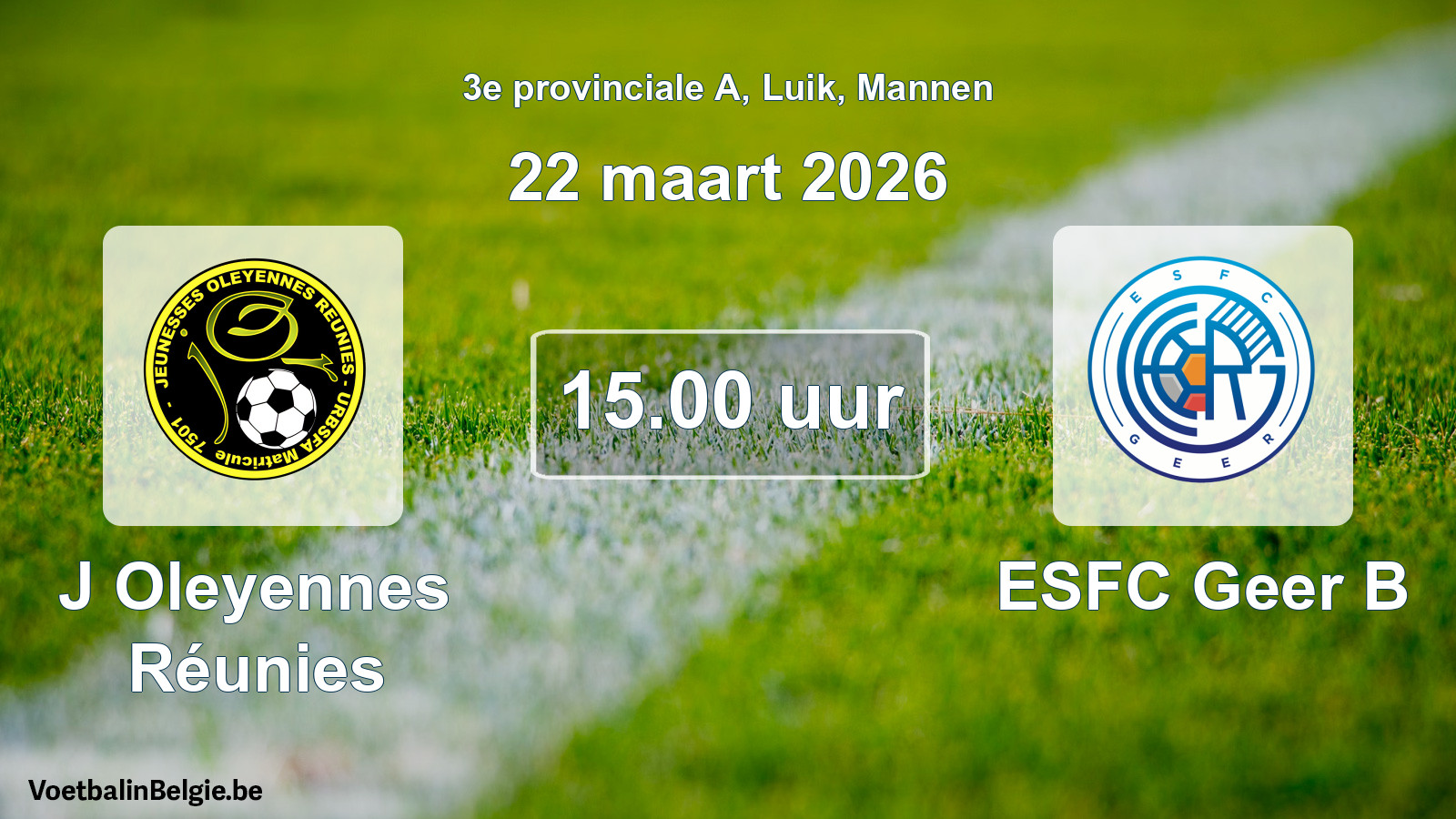 Scheduled match men football: J Oleyennes Réunies - ESFC Geer B (22 March 2026)