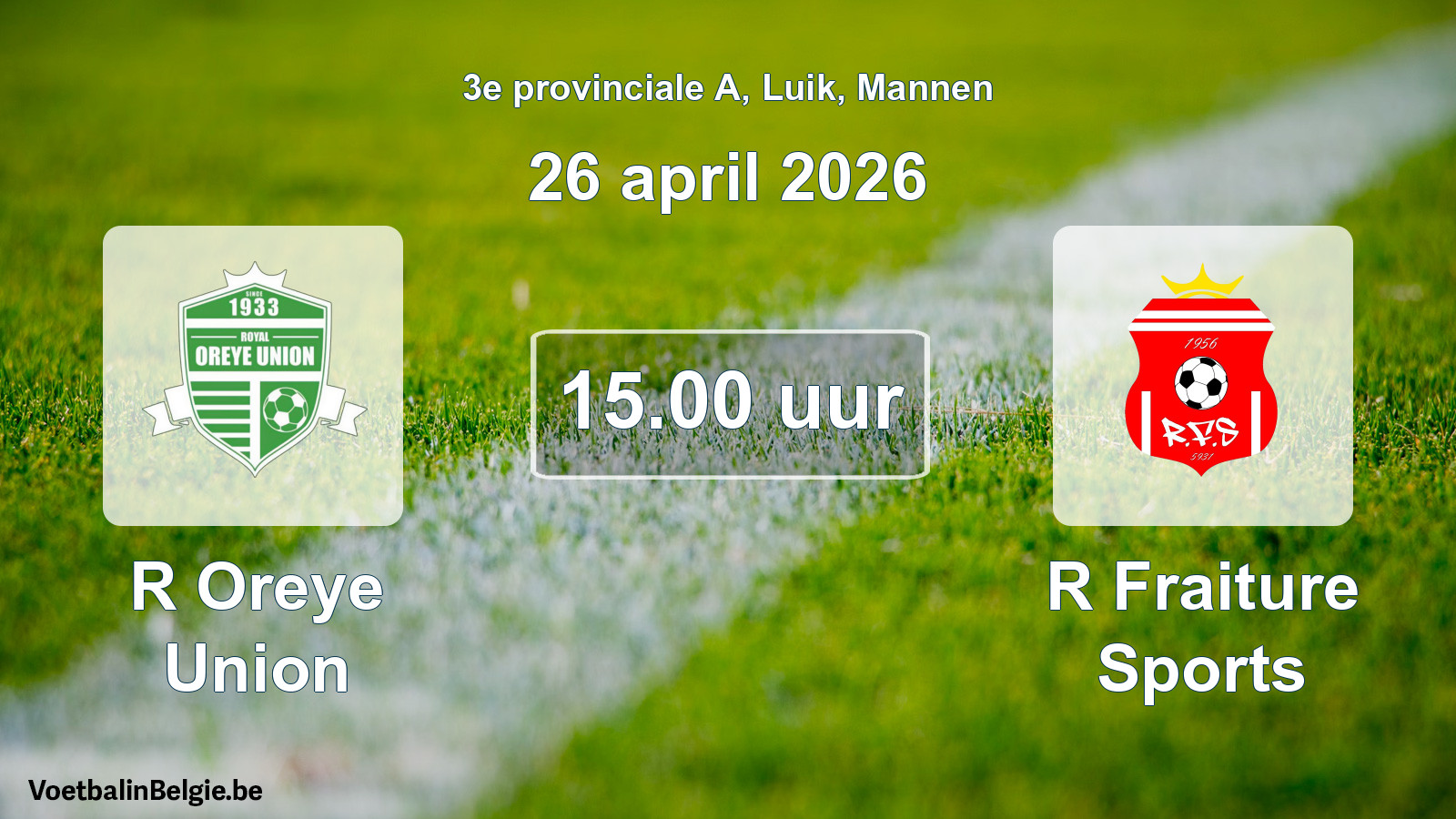 Scheduled match men football: R Oreye Union - R Fraiture Sports (26 April 2026)