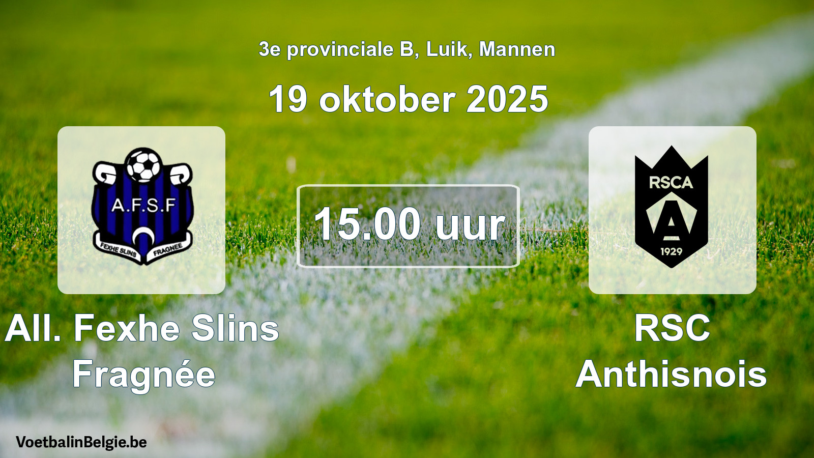 Match prévu football hommes: All. Fexhe Slins Fragnée - RSC Anthisnois (19 octobre 2025)