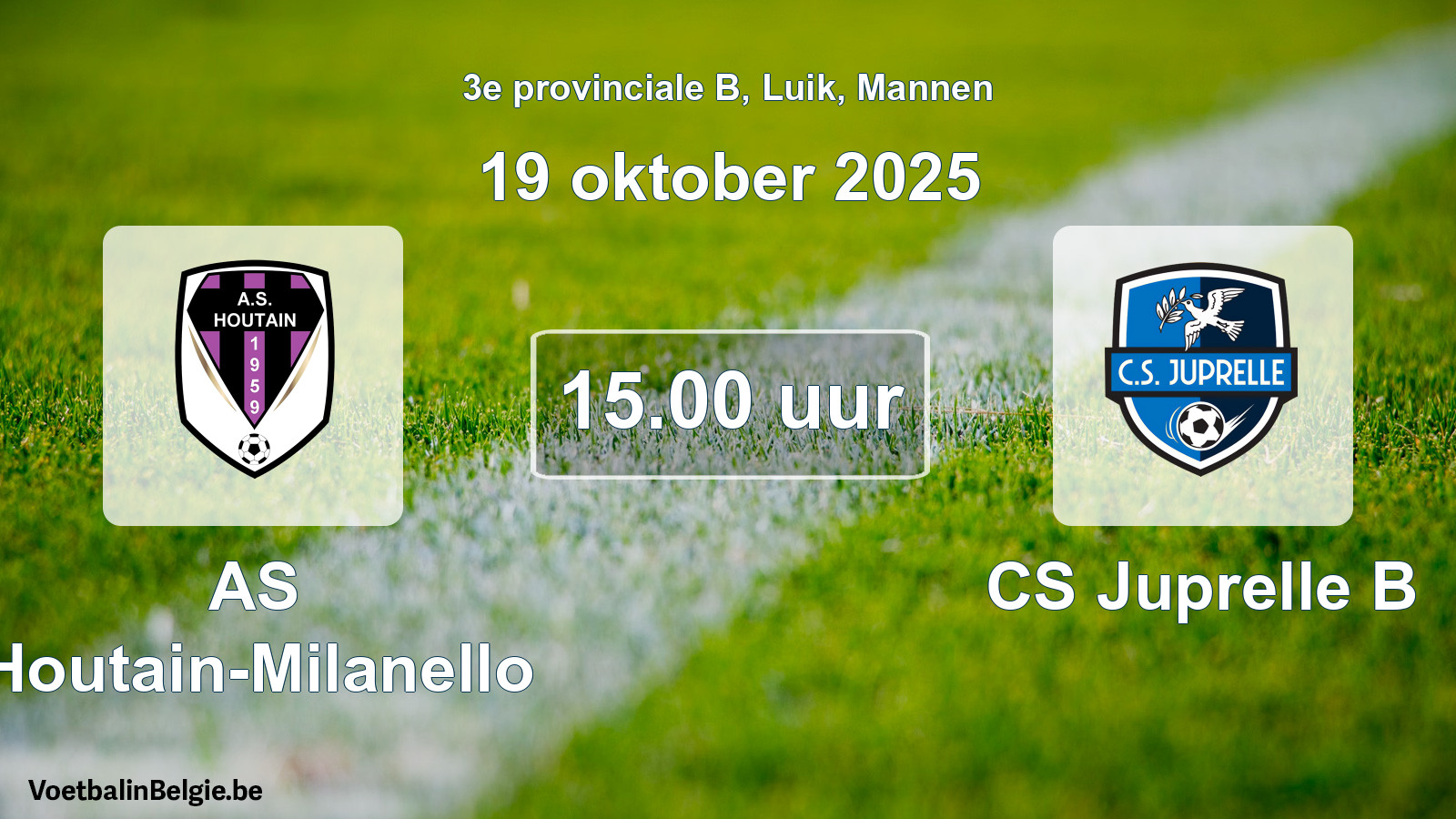 Scheduled match men football: AS Houtain-Milanello - CS Juprelle B (19 October 2025)