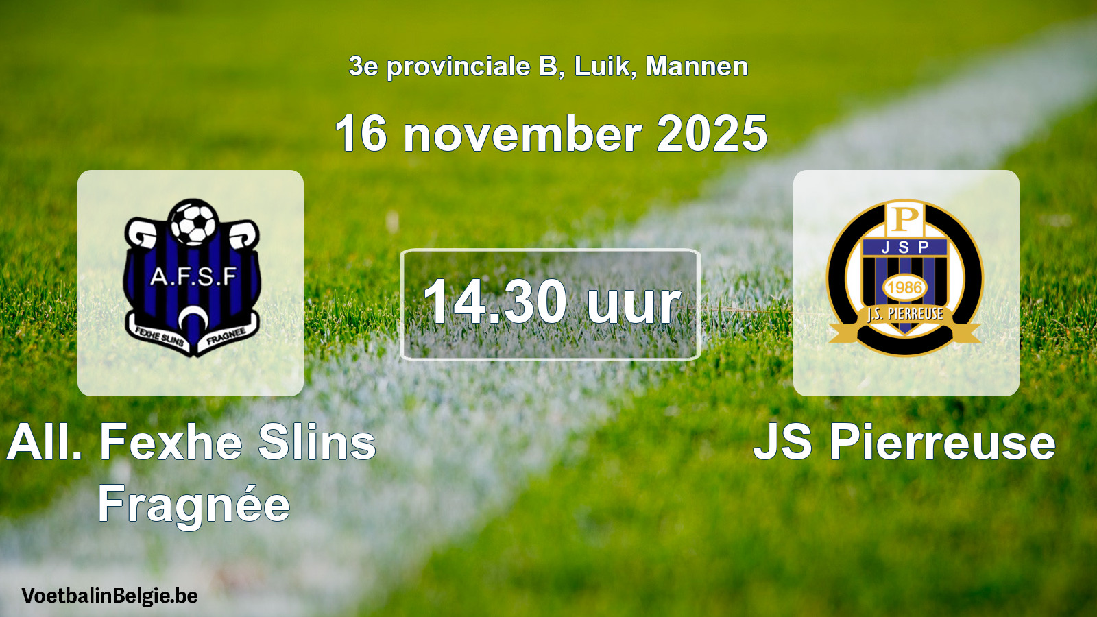 Scheduled match men football: All. Fexhe Slins Fragnée - JS Pierreuse (16 November 2025)
