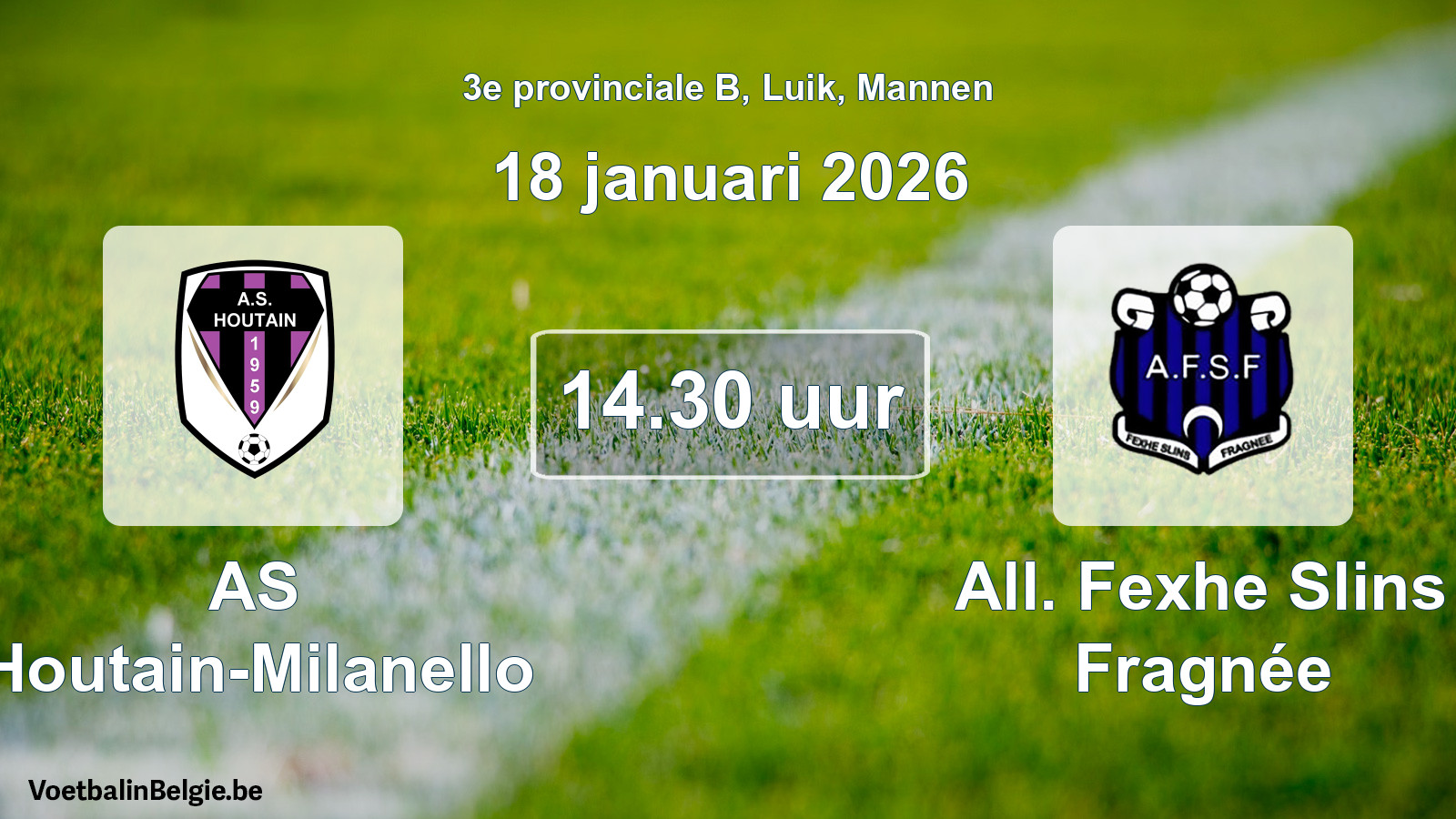 Scheduled match men football: AS Houtain-Milanello - All. Fexhe Slins Fragnée (18 January 2026)