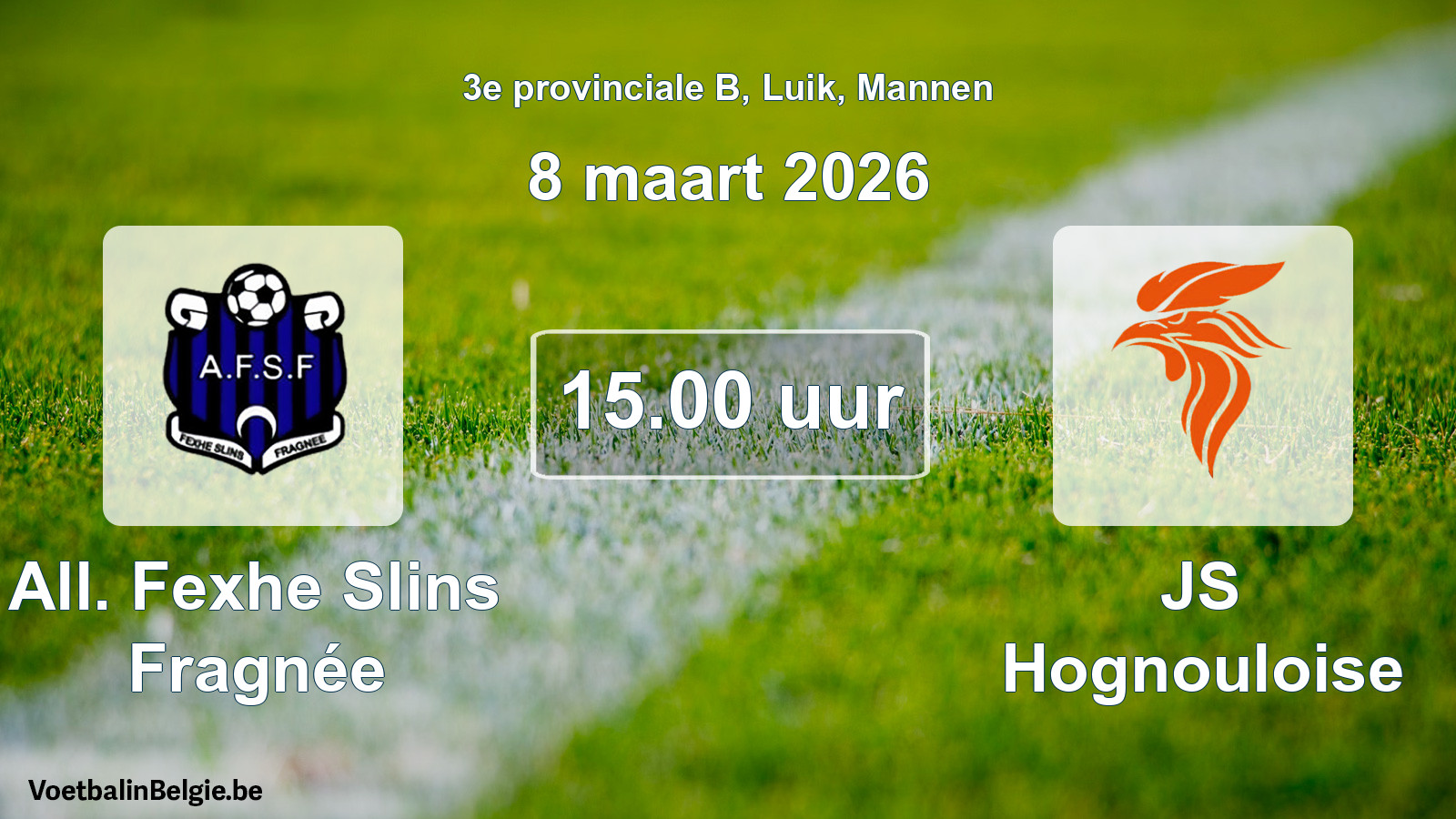 Match prévu football hommes: All. Fexhe Slins Fragnée - JS Hognouloise (8 mars 2026)