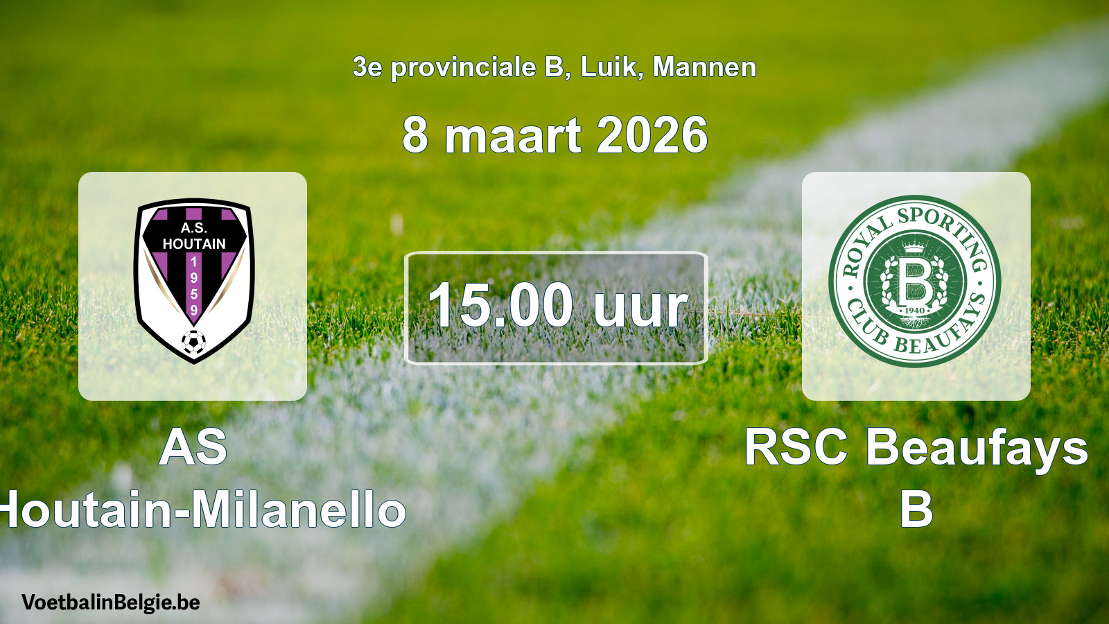 Scheduled match men football: AS Houtain-Milanello - RSC Beaufays B (8 March 2026)